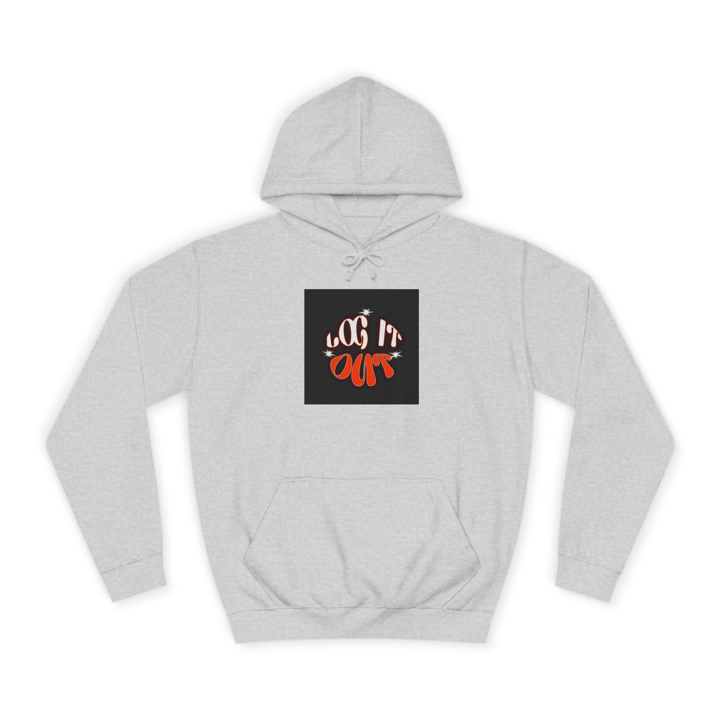Cozy Log it out Hoodie, Graphic Sweatshirt, Unisex Apparel, Style, Perfect for every day, Trendy Gear, Casual Comfort