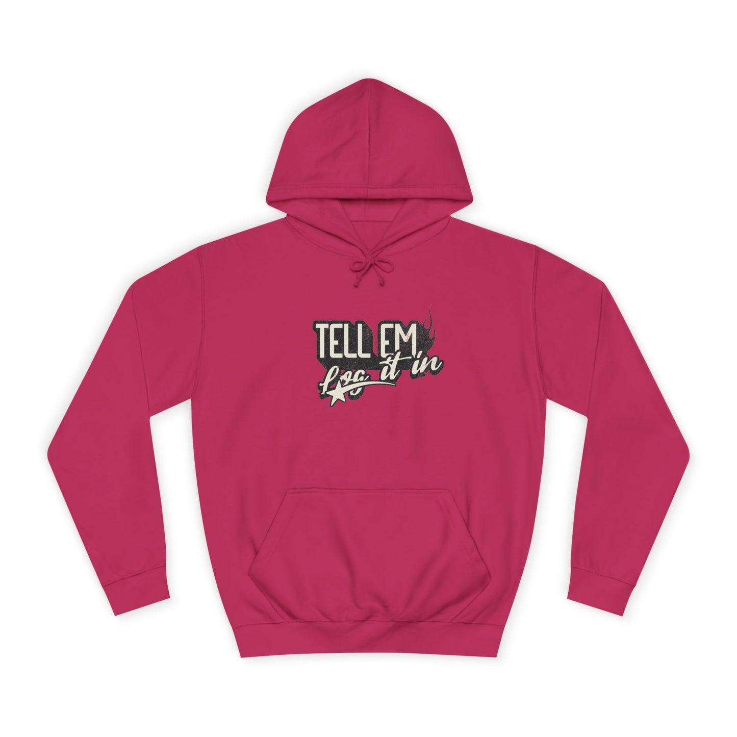 Unisex Hoodie - Tell 'Em log it in, trendy Apparel,Vip Style, Cozy Comfort, Gift for everybody