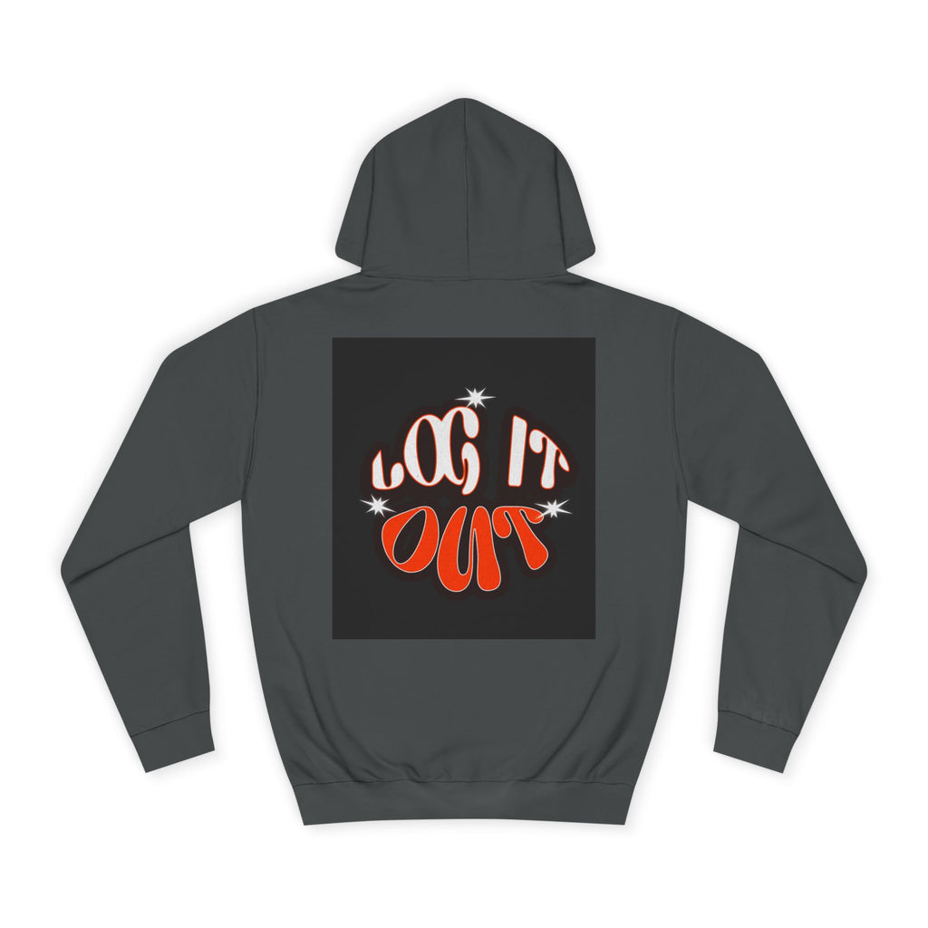 Cozy Log it out Hoodie, Graphic Sweatshirt, Unisex Apparel, Style, Perfect for every day, Trendy Gear, Casual Comfort
