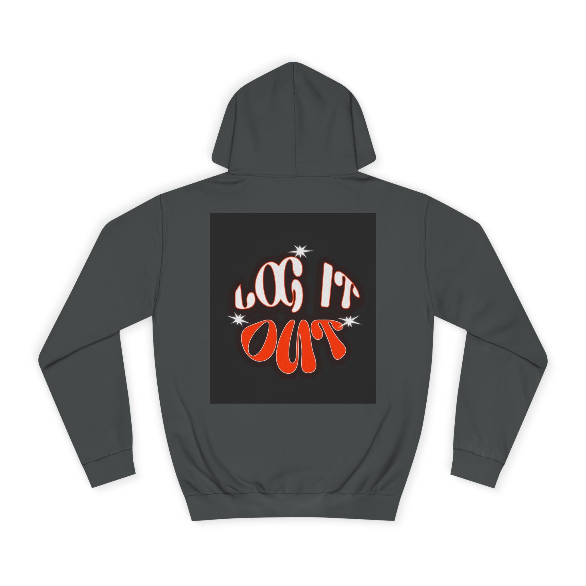 Cozy Log it out Hoodie, Graphic Sweatshirt, Unisex Apparel, Style, Perfect for every day, Trendy Gear, Casual Comfort