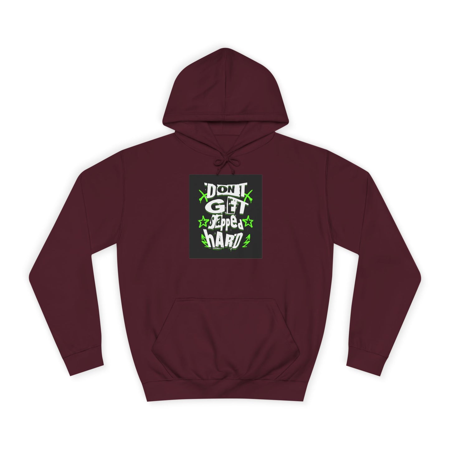 Unisex Hoodie with 'Don't Get slapped Hard' Graphic - Casual Wear,Sweatshirt, Fun Gift, Hipster Style, Everyday Hoodie