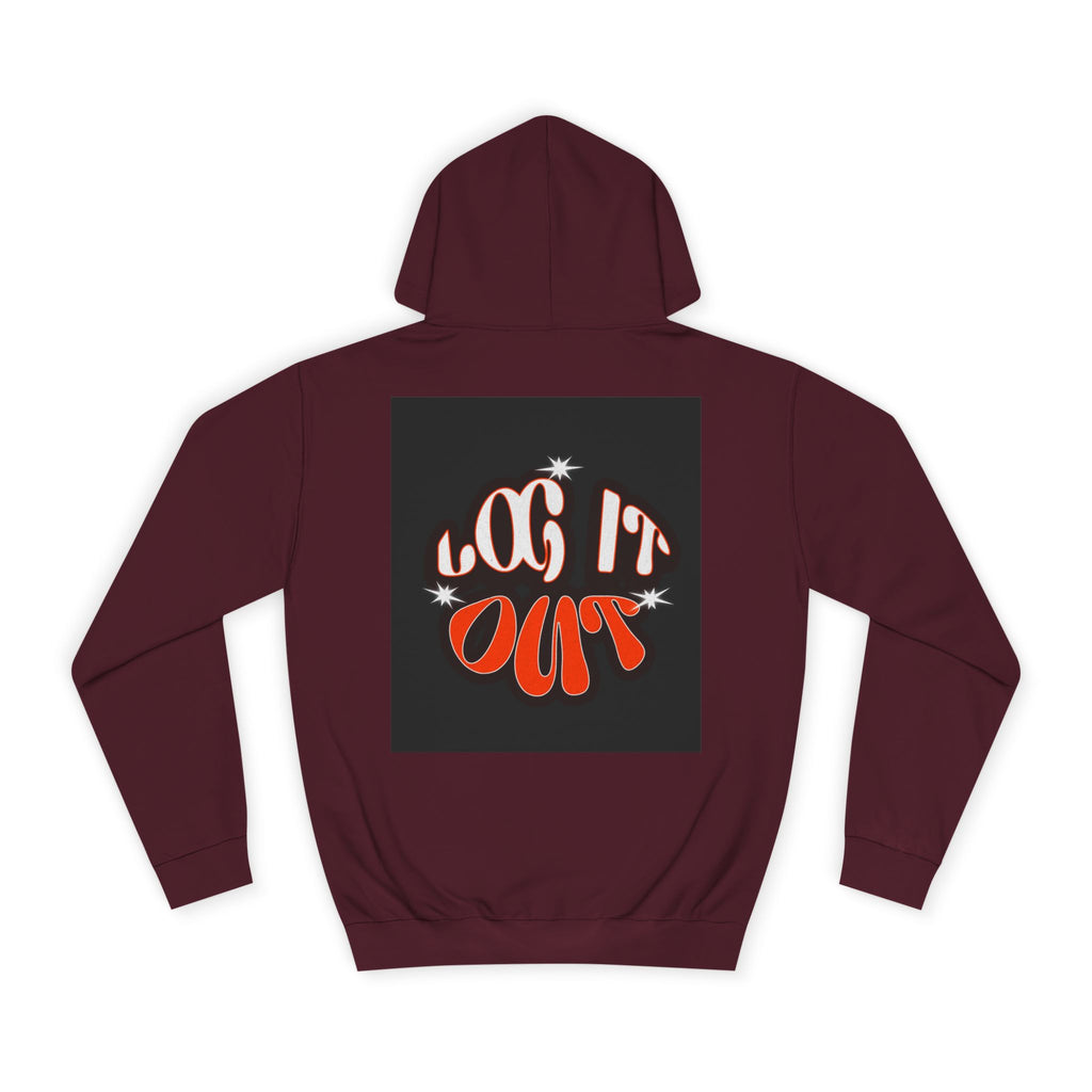 Cozy Log it out Hoodie, Graphic Sweatshirt, Unisex Apparel, Style, Perfect for every day, Trendy Gear, Casual Comfort