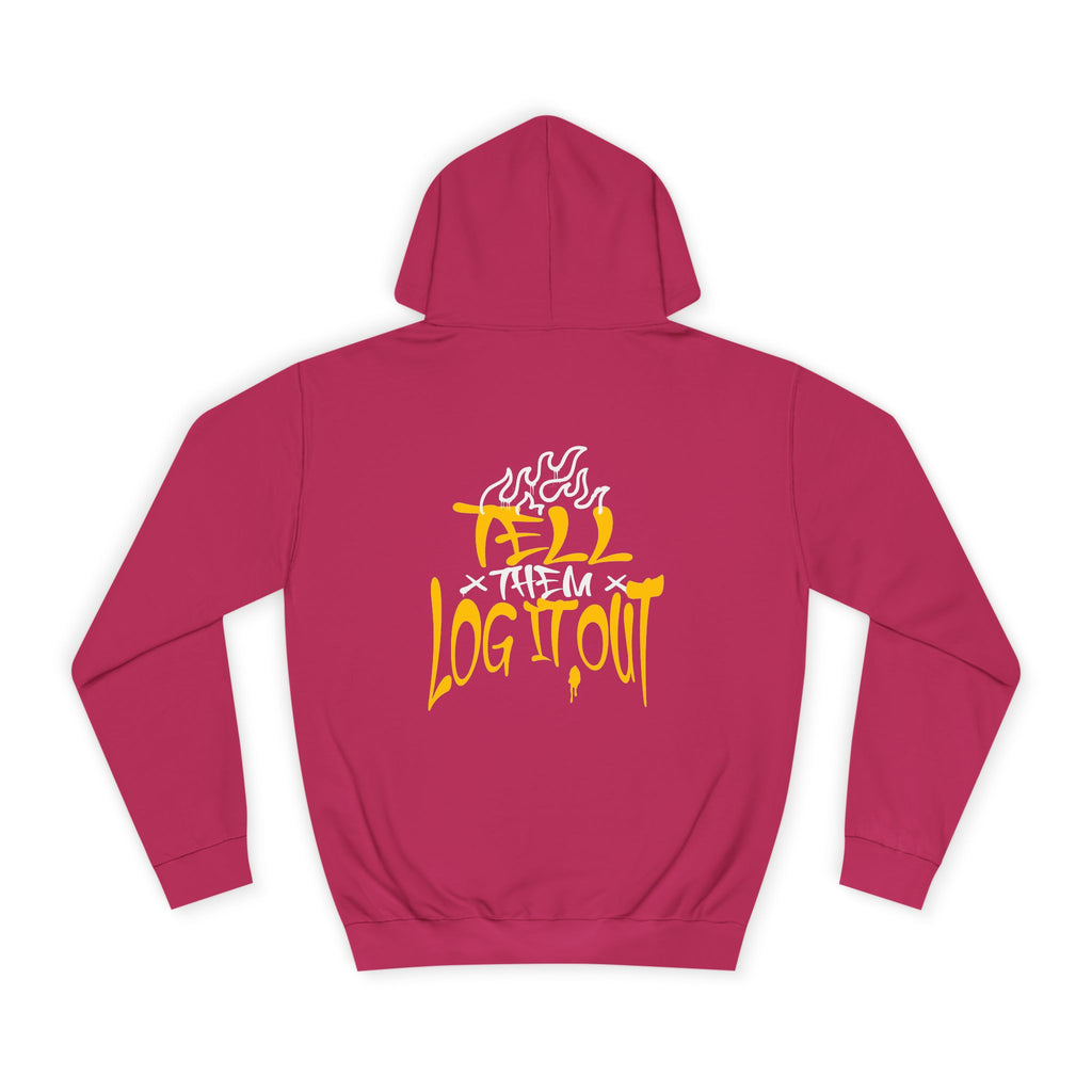 Cool Unisex Hoodie with 'Tell Them to Log It Out' Design - Trendy Sweatshirt, Graduation Gift, Casual Wear, Cozy Layer