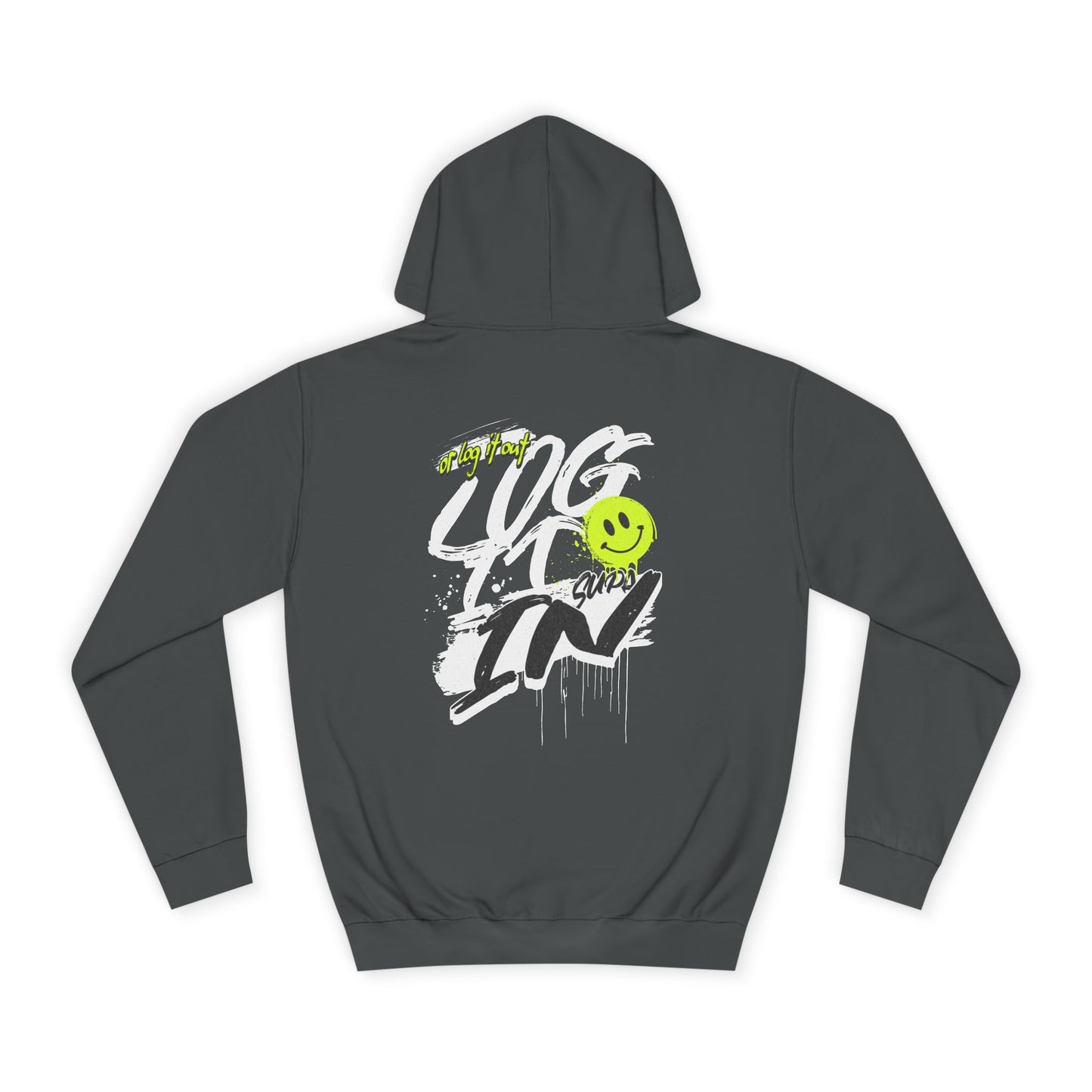 Trendy Unisex Log it in Hoodie - Comfortable & Stylish, Perfect For Life, Unique Gift, Casual Wear, Everyday Comfort