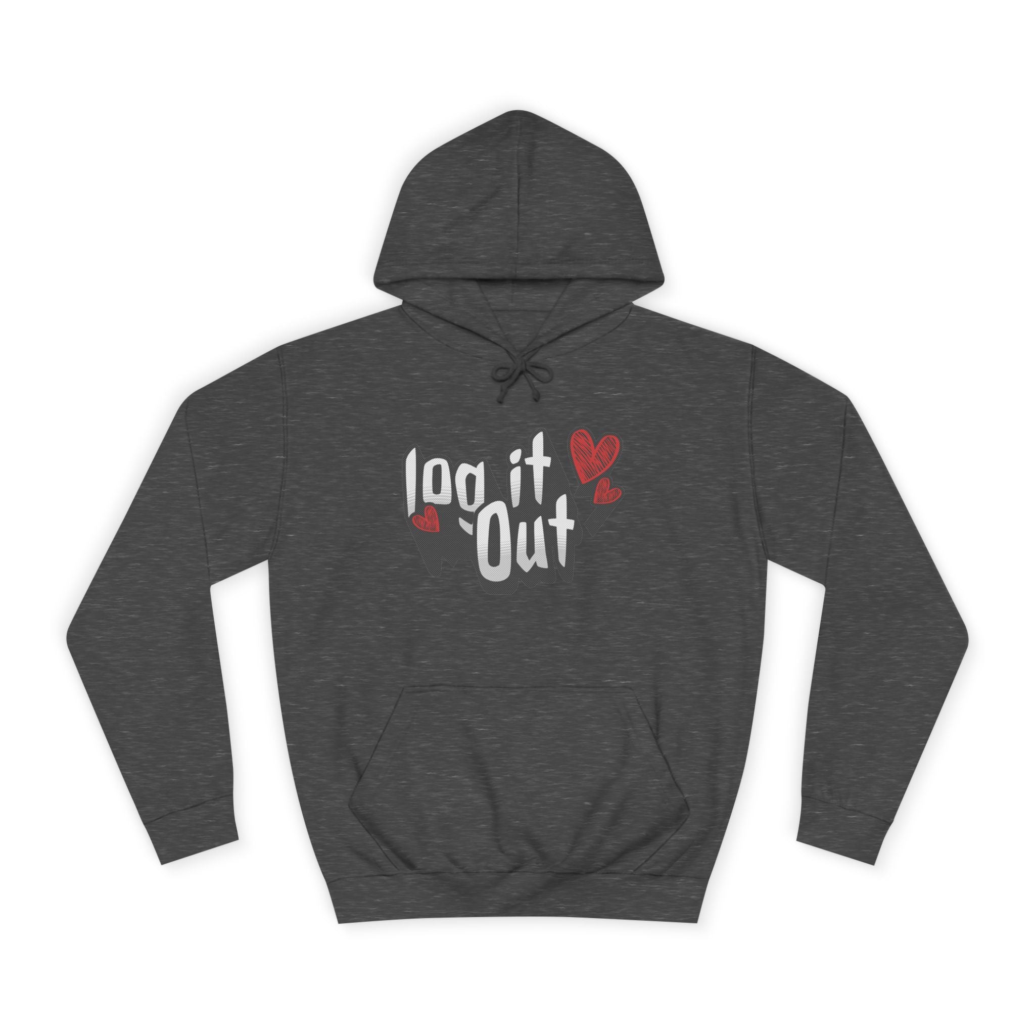 Trendy Log it out Hoodie, Cozy Unisex Sweatshirt, Perfect Gift, Casual Wear, Comfortable Hoodie for Everyday Use