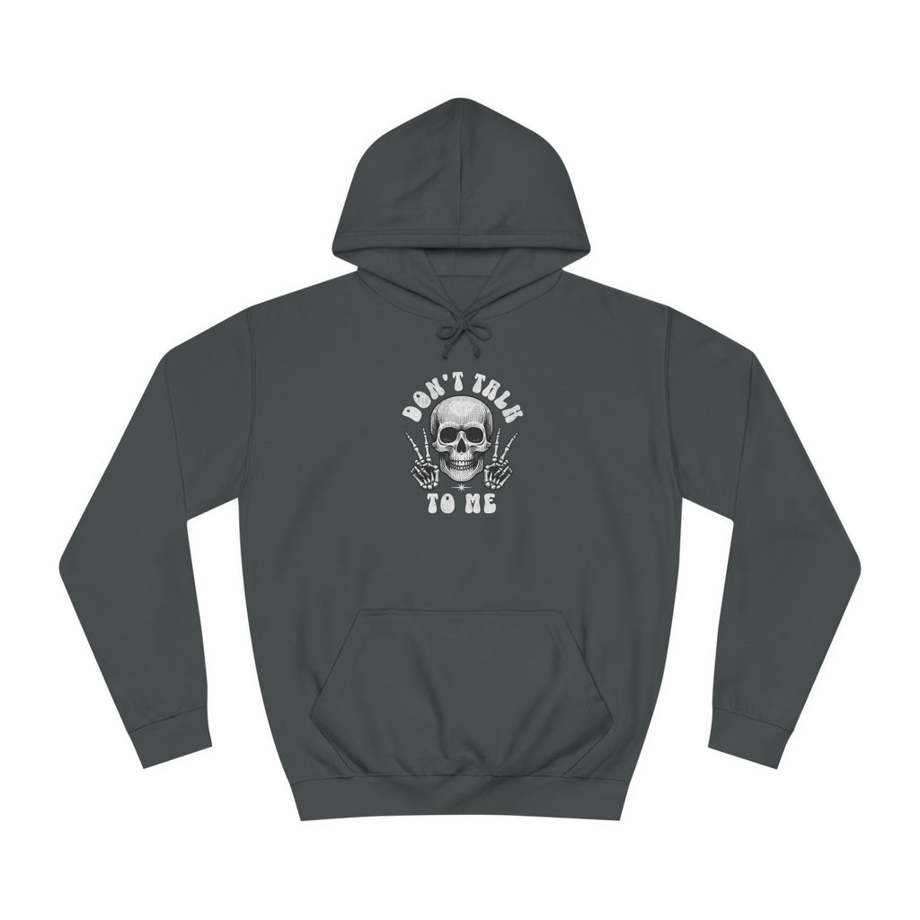 Unisex Don't talk to me Hoodie