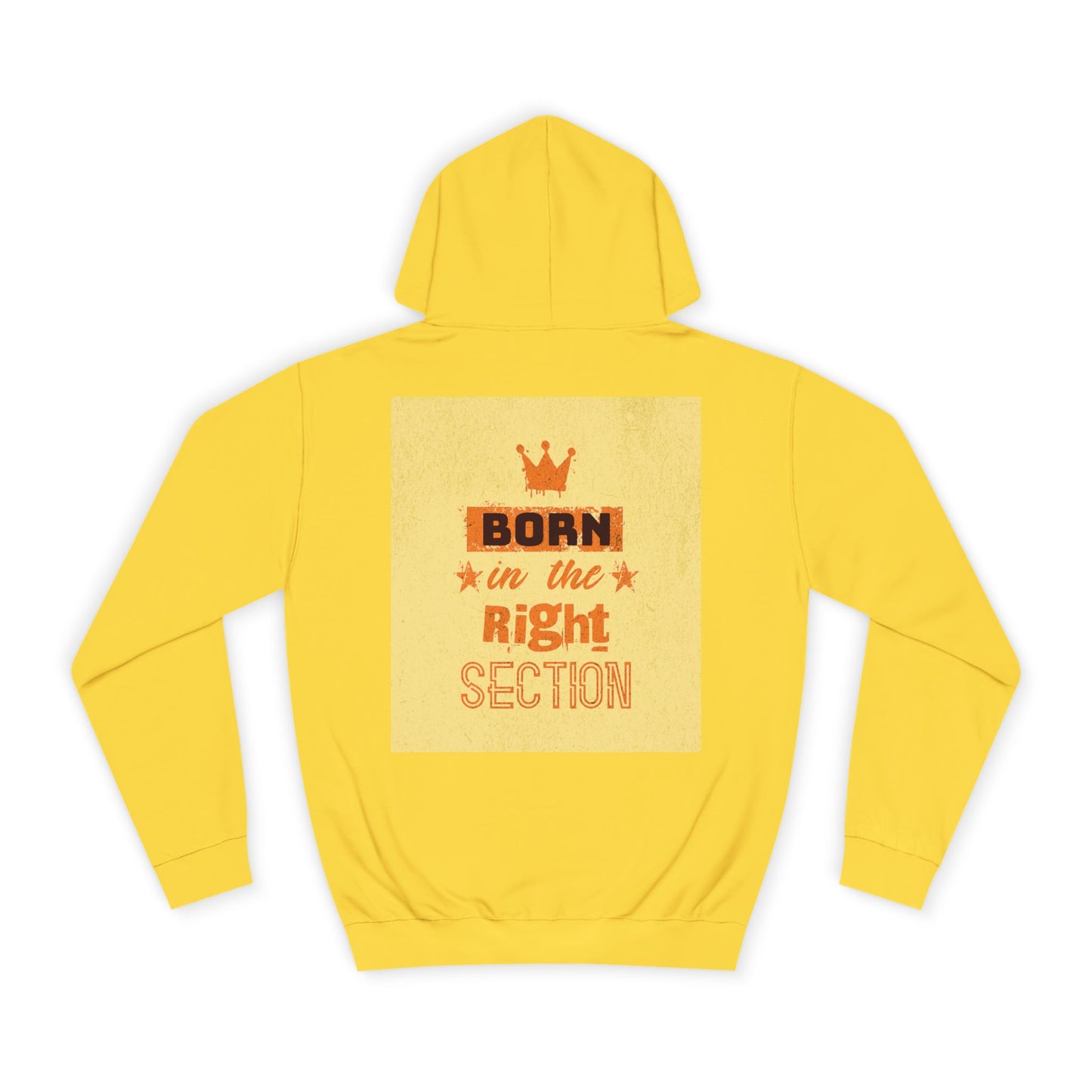 Born in the Right Section Hoodie | Unisex College Sweatshirt, Casual Wear, Gift for Any One,Apparel, Trendy Hoodie