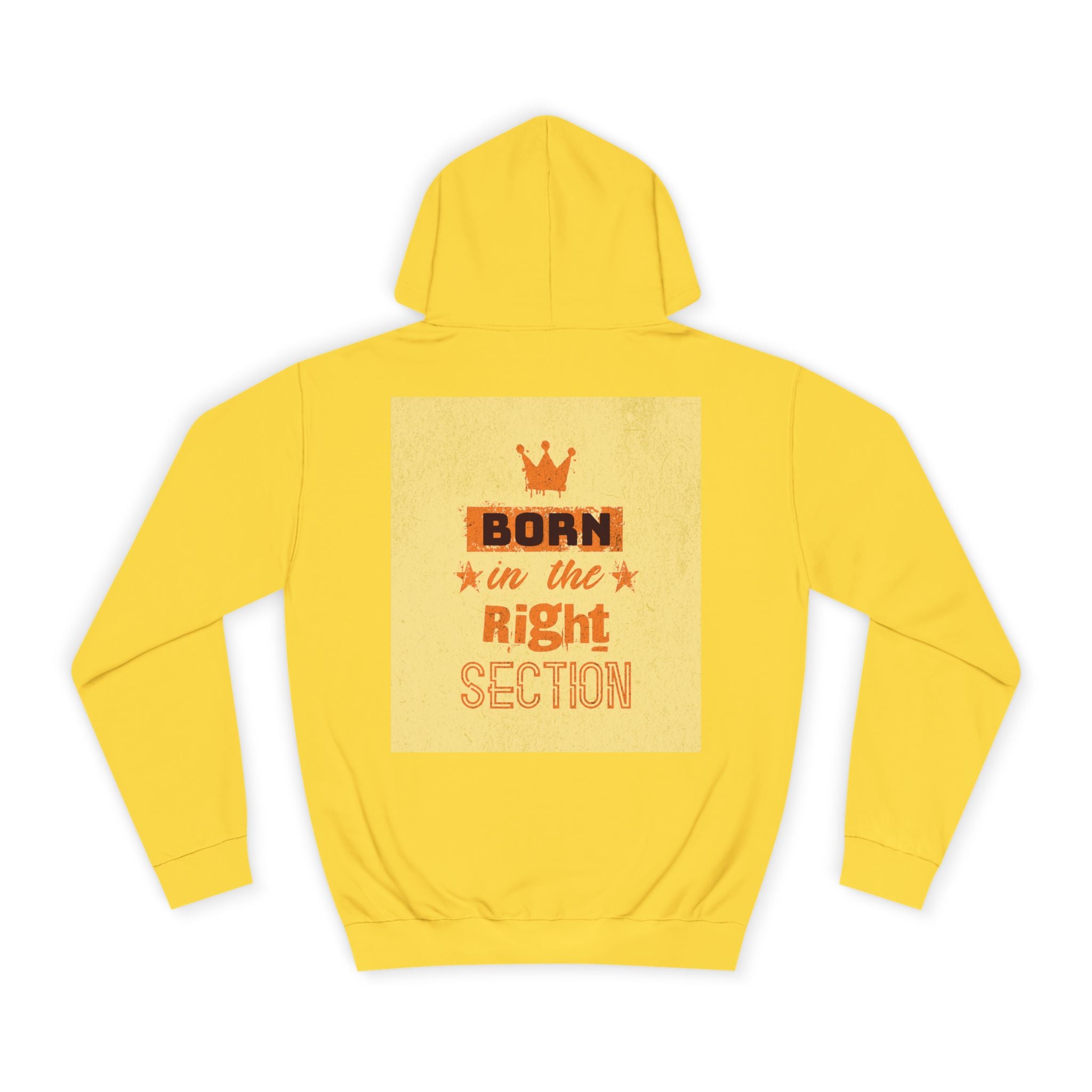 Born in the Right Section Hoodie | Unisex College Sweatshirt, Casual Wear, Gift for Any One,Apparel, Trendy Hoodie