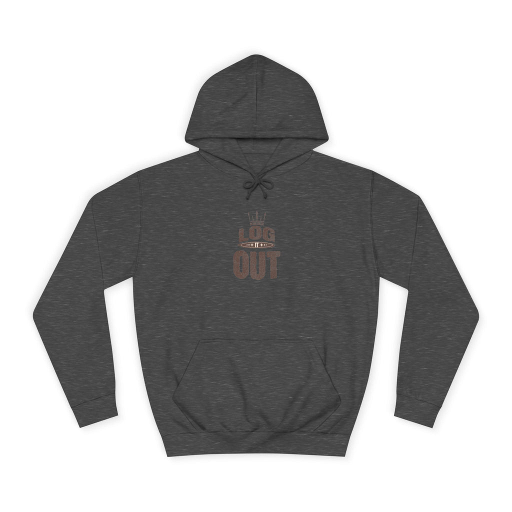 Unisex Hoodie - 'LOG IT OUT' Design, Perfect for Every Day, Casual Wear, Gift, Relaxed Style