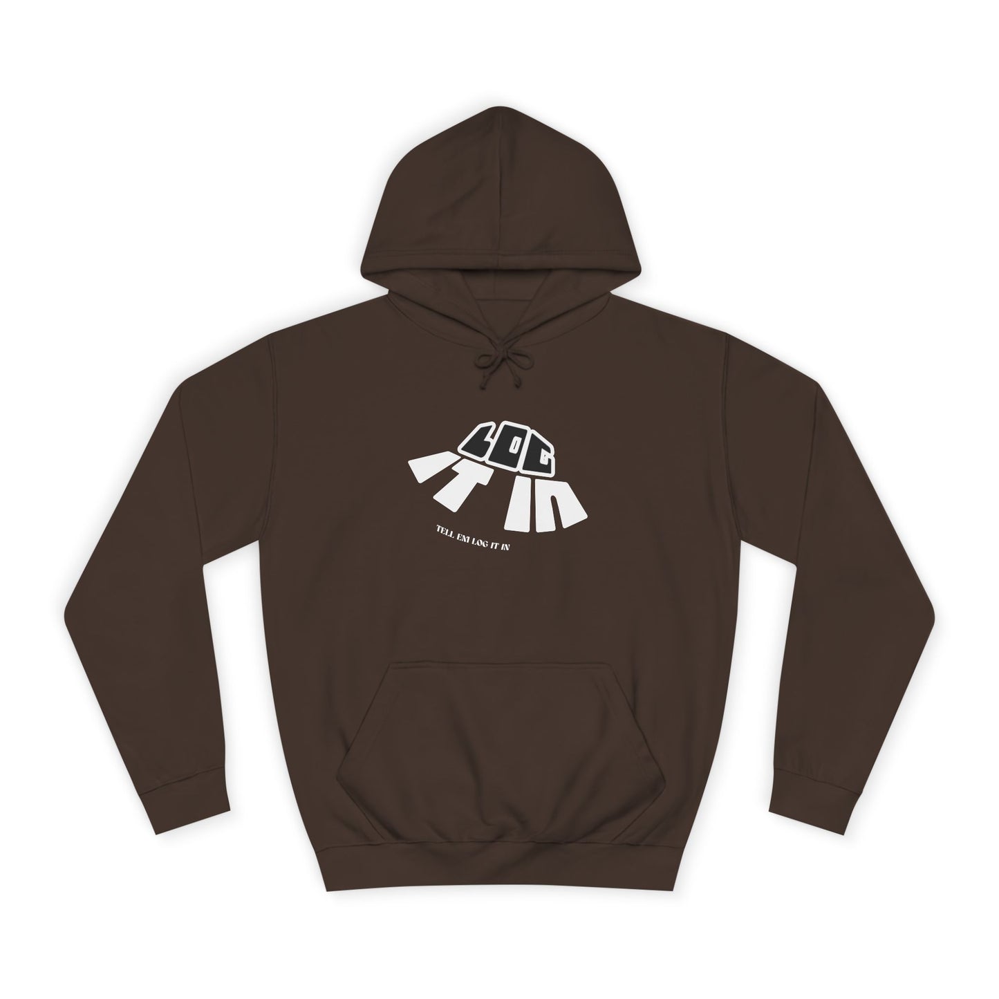 Unisex College Hoodie with 'log It in' Design - Perfect for Everyday, Casual Wear, Gifts, Hooded Sweatshirt