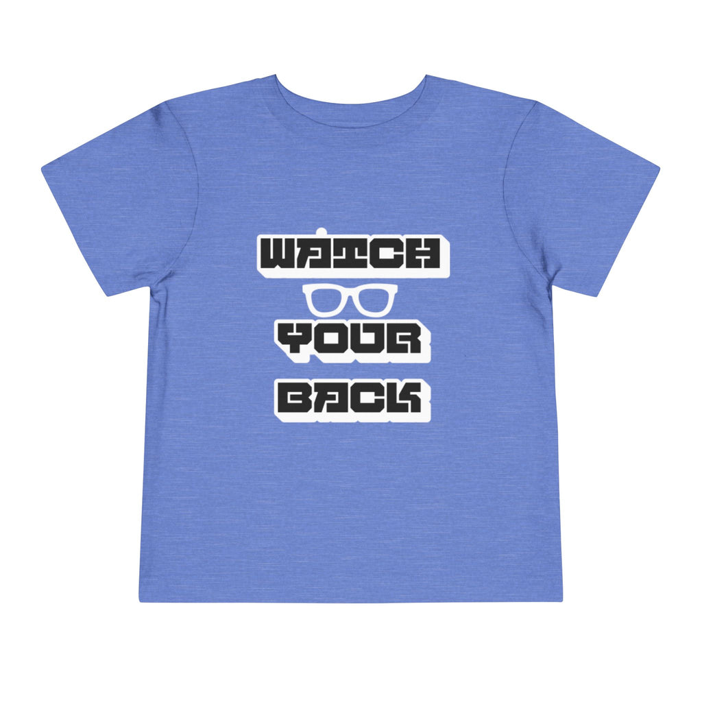 Toddler Tee — "Watch Your Back" Graphic Kids Shirt