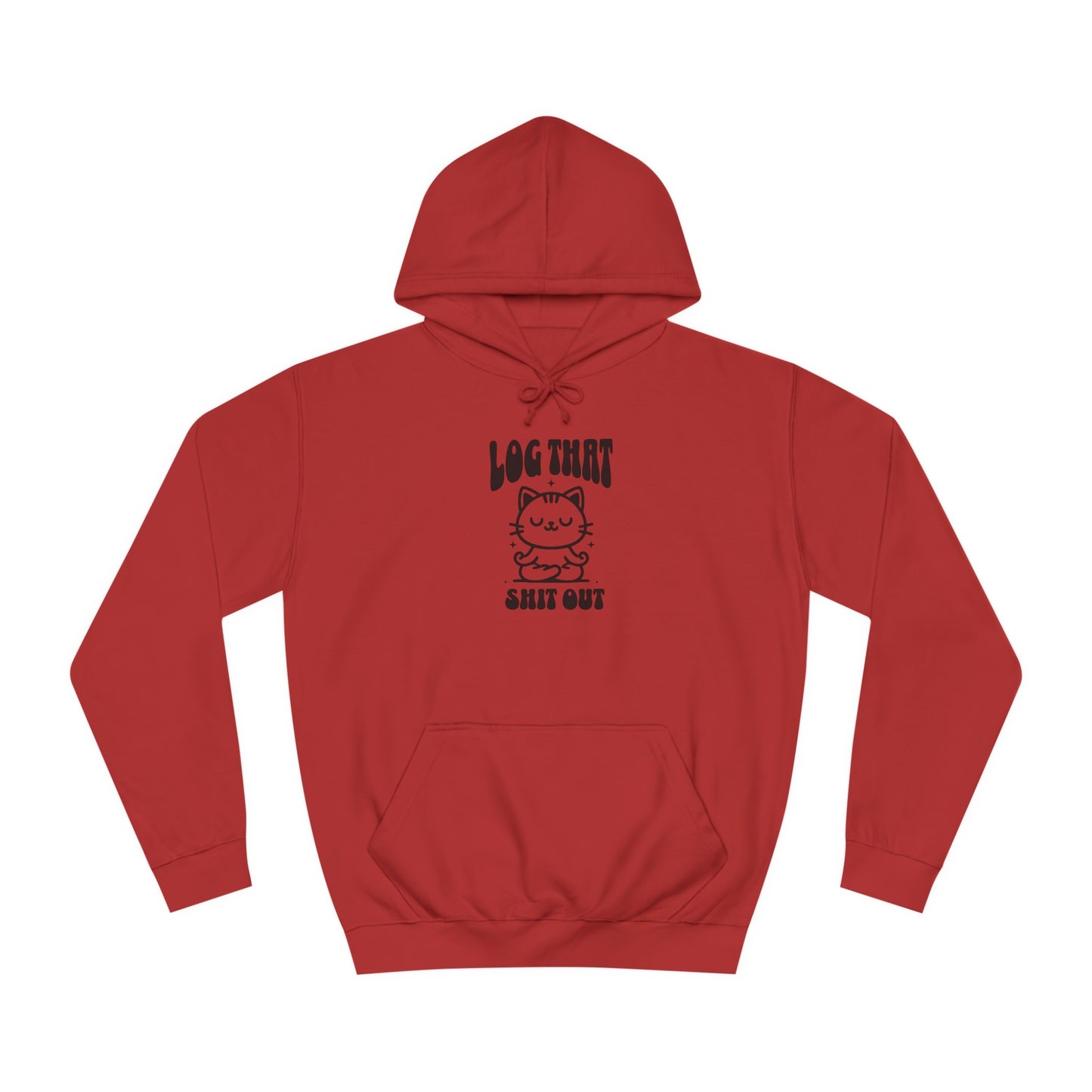 Unisex Log That Out Hoodie