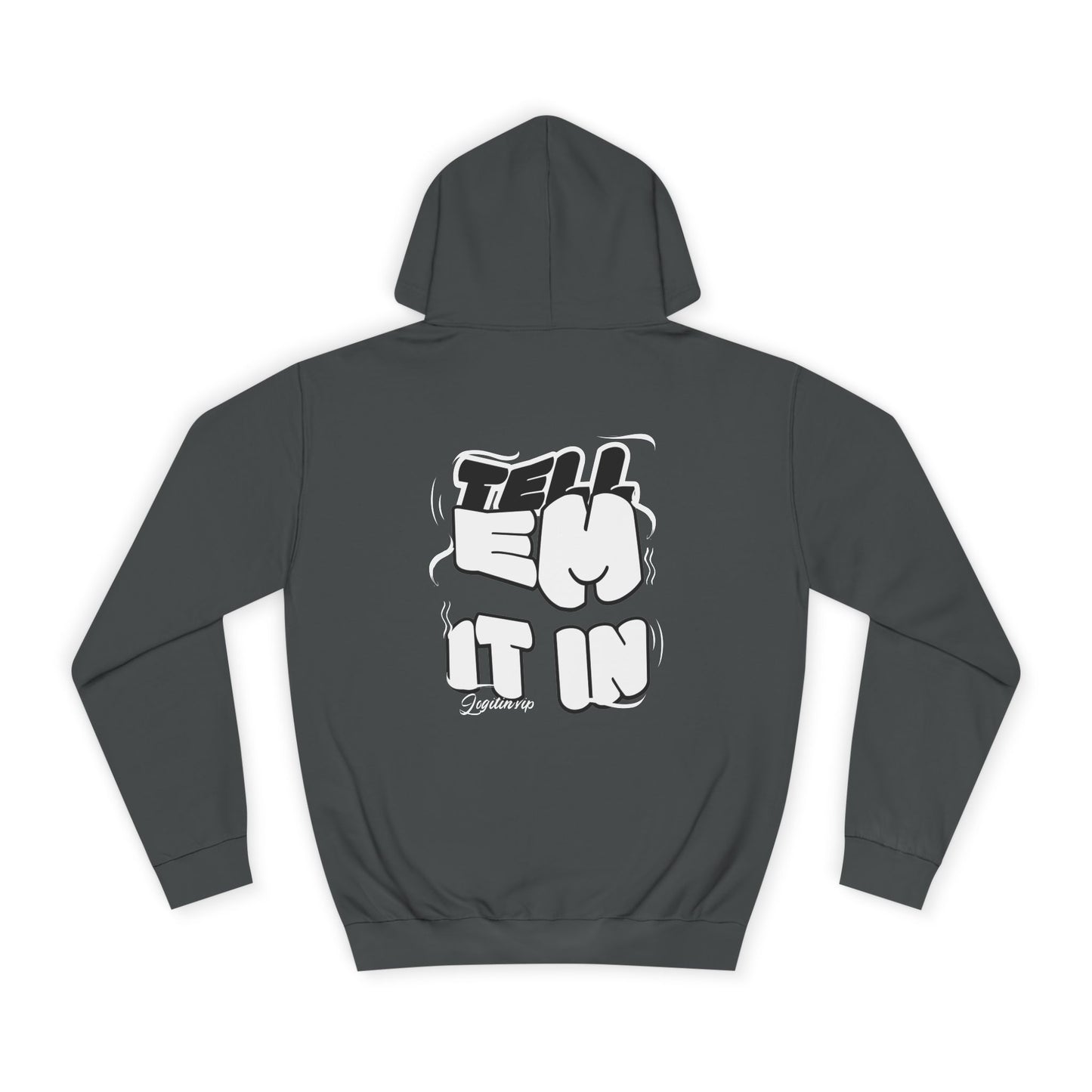 Unisex Tell em log it in Hoodie with Fun Message, Perfect for Casual Wear, Gift Idea, Streetwear Style