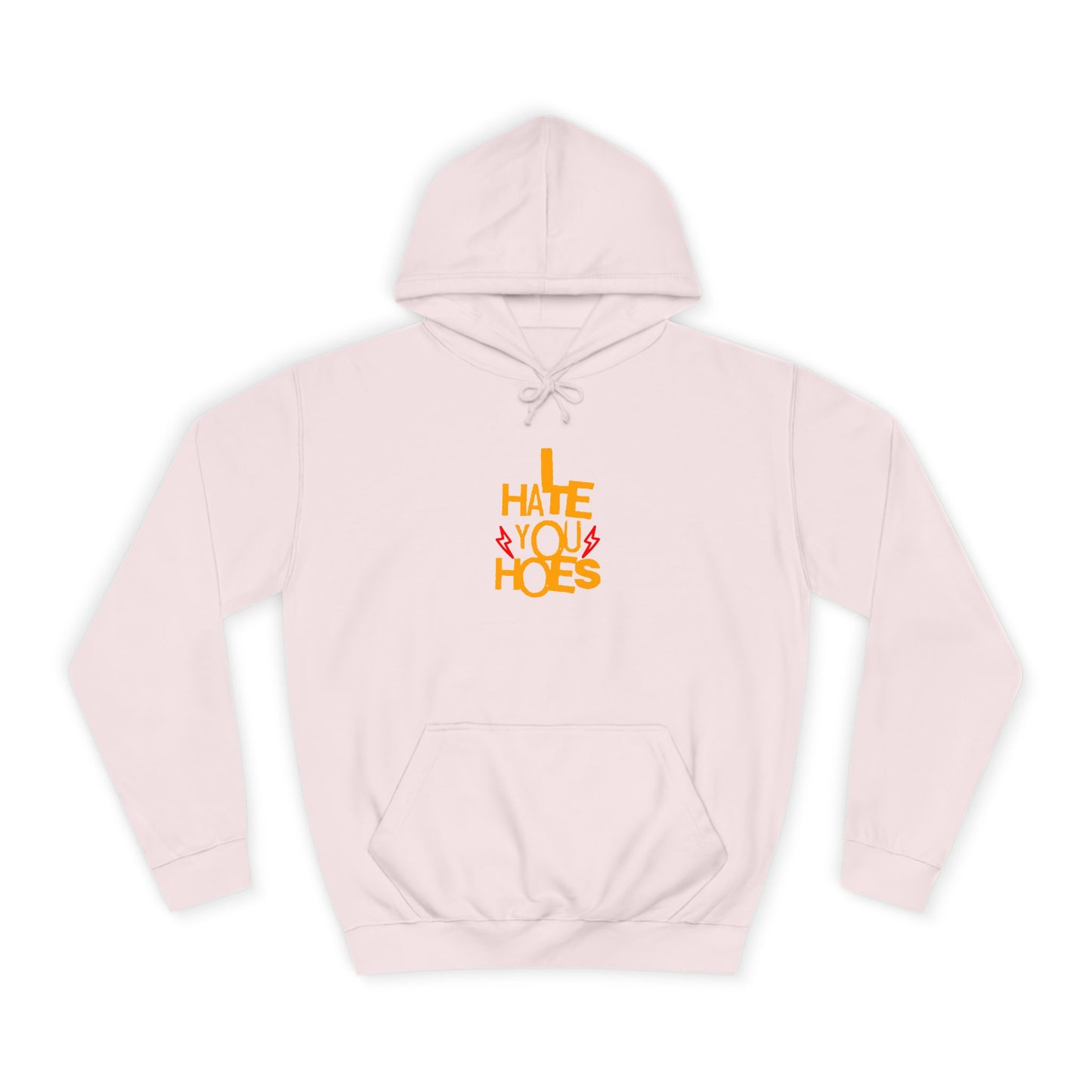 Unisex Hoodie - "I Hate You Hoes" Graphic Hoodie for Bold Style
