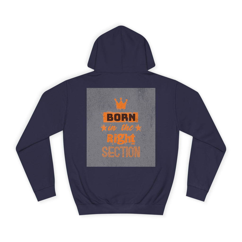 Born in the Right Section Hoodie | Unisex College Sweatshirt, Casual Wear, Gift for Any One,Apparel, Trendy Hoodie