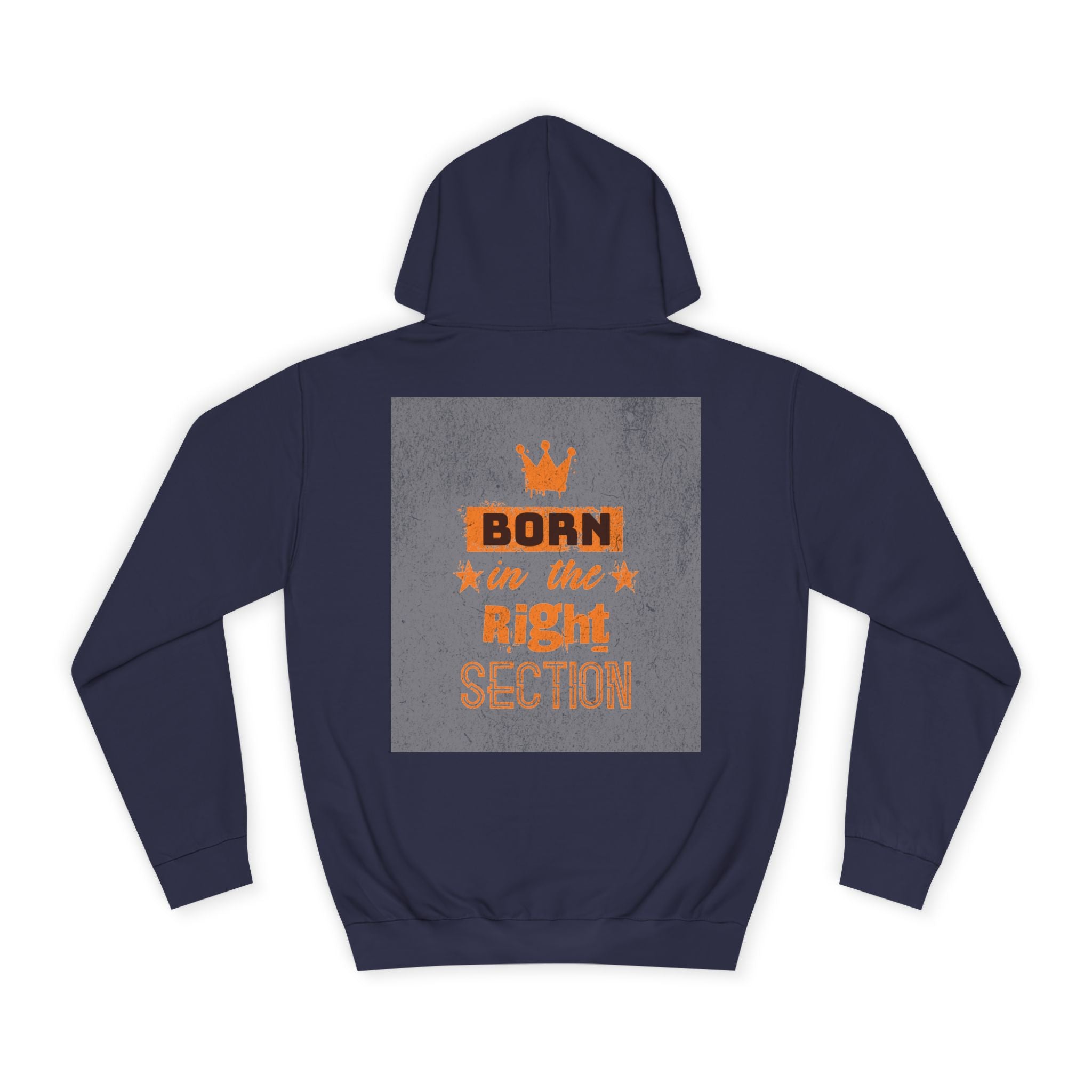 Born in the Right Section Hoodie | Unisex College Sweatshirt, Casual Wear, Gift for Any One,Apparel, Trendy Hoodie