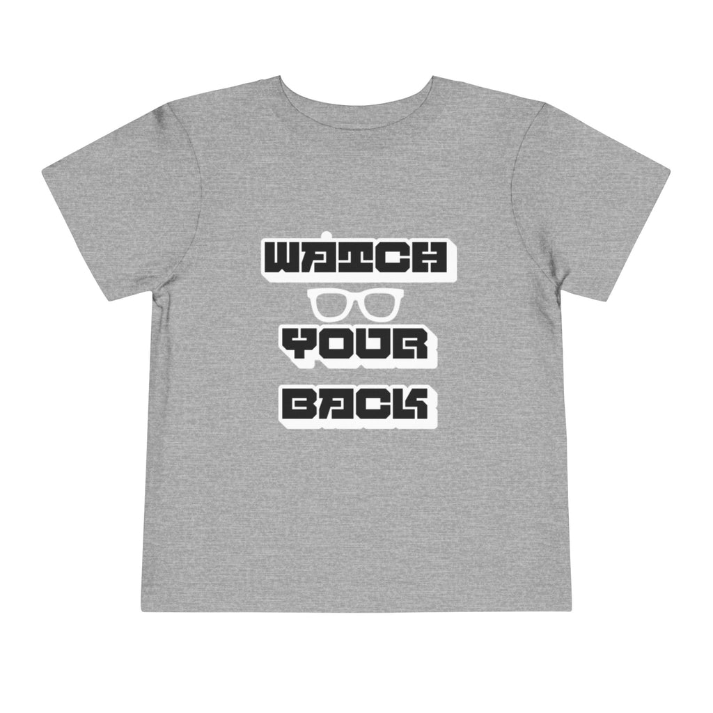 Toddler Tee — "Watch Your Back" Graphic Kids Shirt