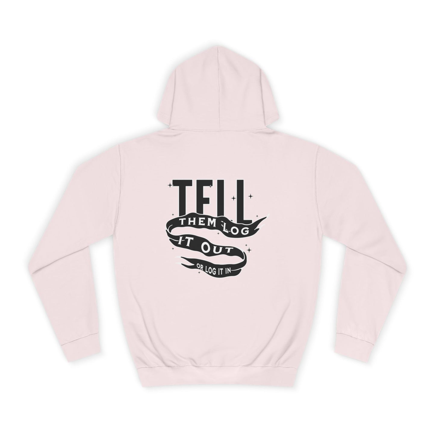 Unisex Hoodie - Tell Them Log It Out, Comfortable Apparel,Life, Casual Wear, Unique Gift Idea