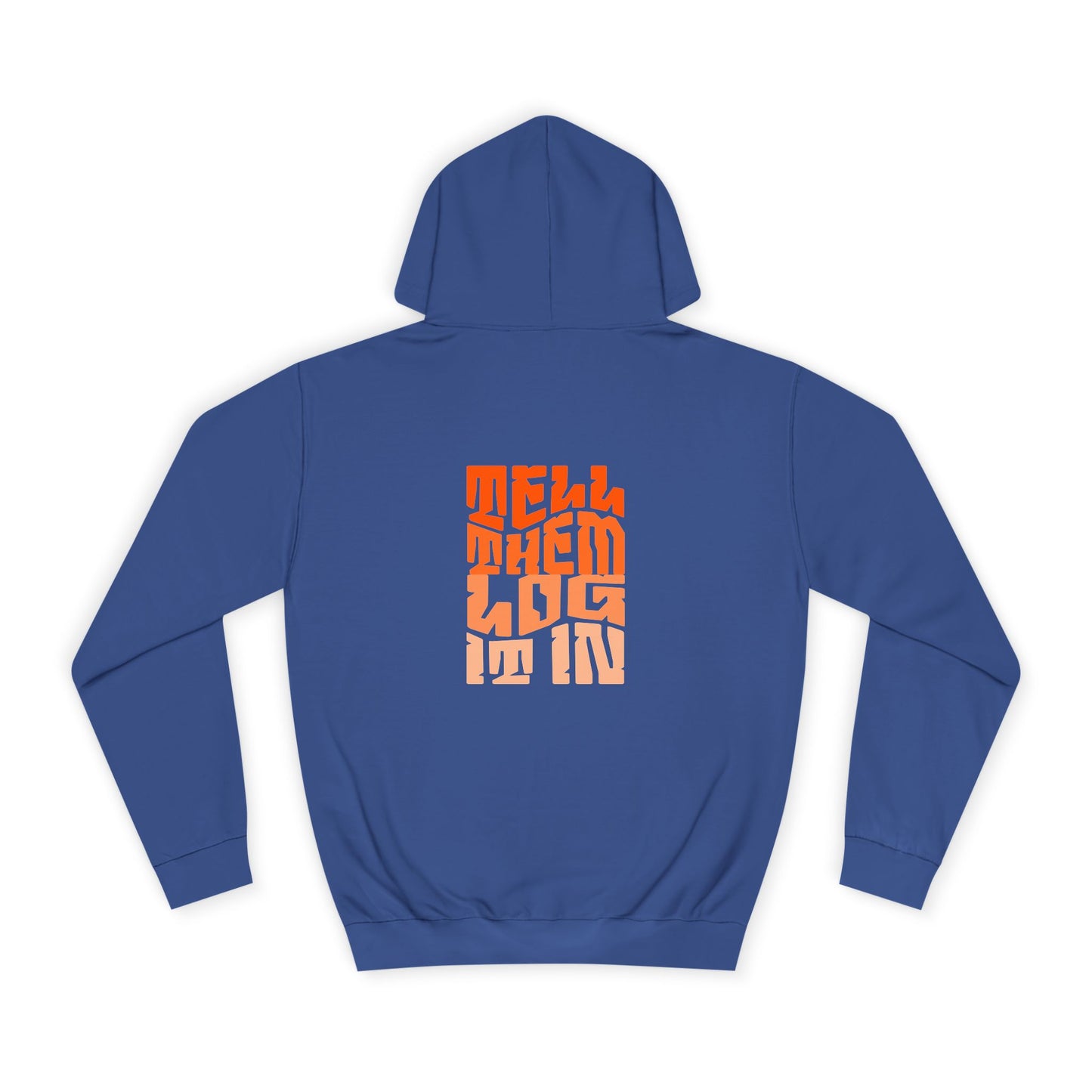Unisex Hoodie with 'Tell Them log it In' Design, Apparel, Casual Wear, Trendy Hoodie, Perfect for [everyday]