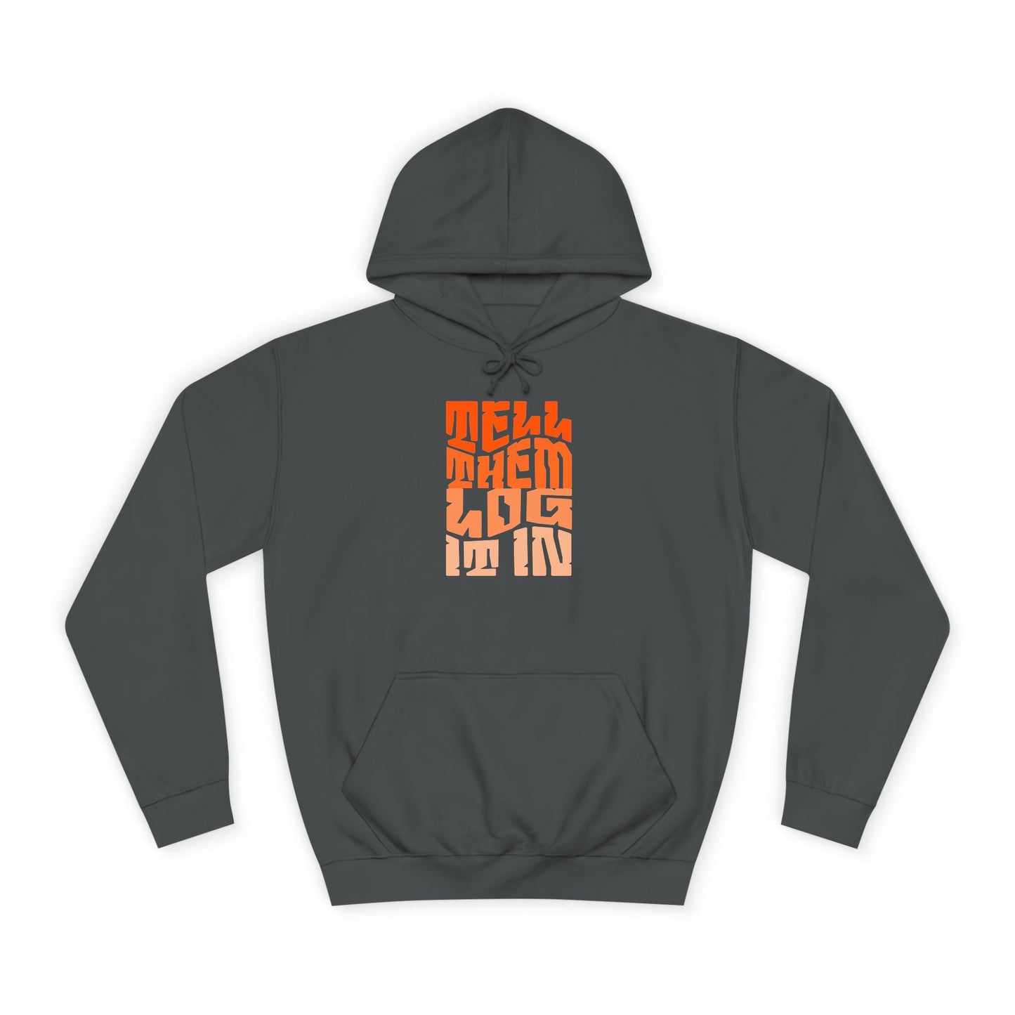 Unisex Hoodie with 'Tell Them log it In' Design, Apparel, Casual Wear, Trendy Hoodie, Perfect for [everyday]