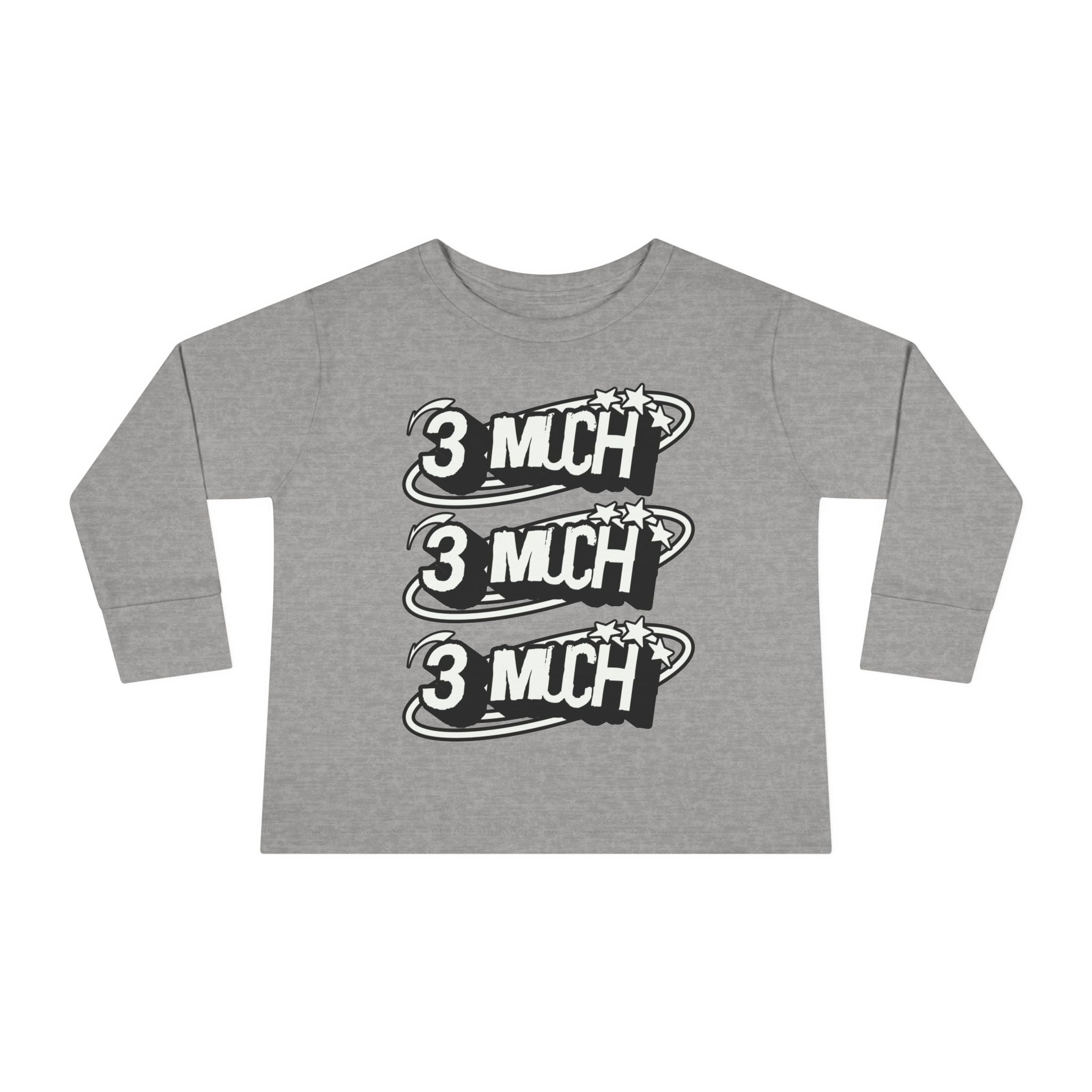 Toddler Long Sleeve Tee — '3 Much' Stack Graphic Kids Shirt