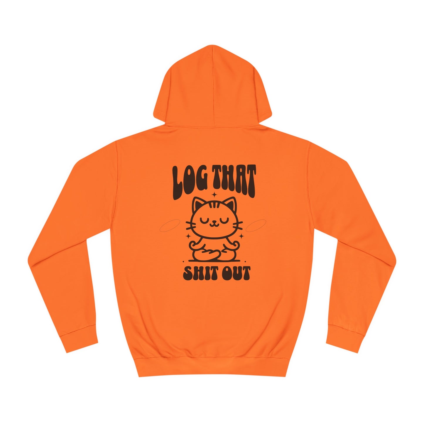 Unisex Log That Out Hoodie