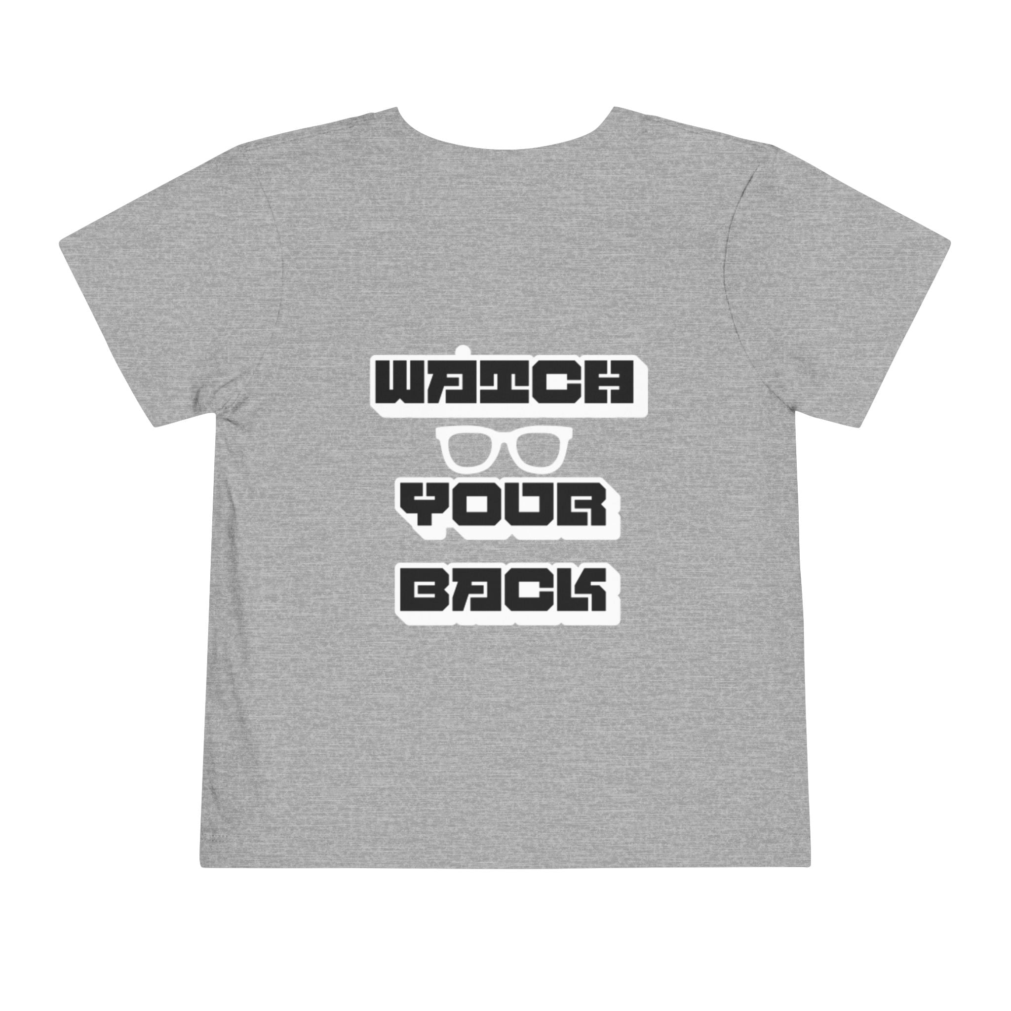 Toddler Tee — "Watch Your Back" Graphic Kids Shirt
