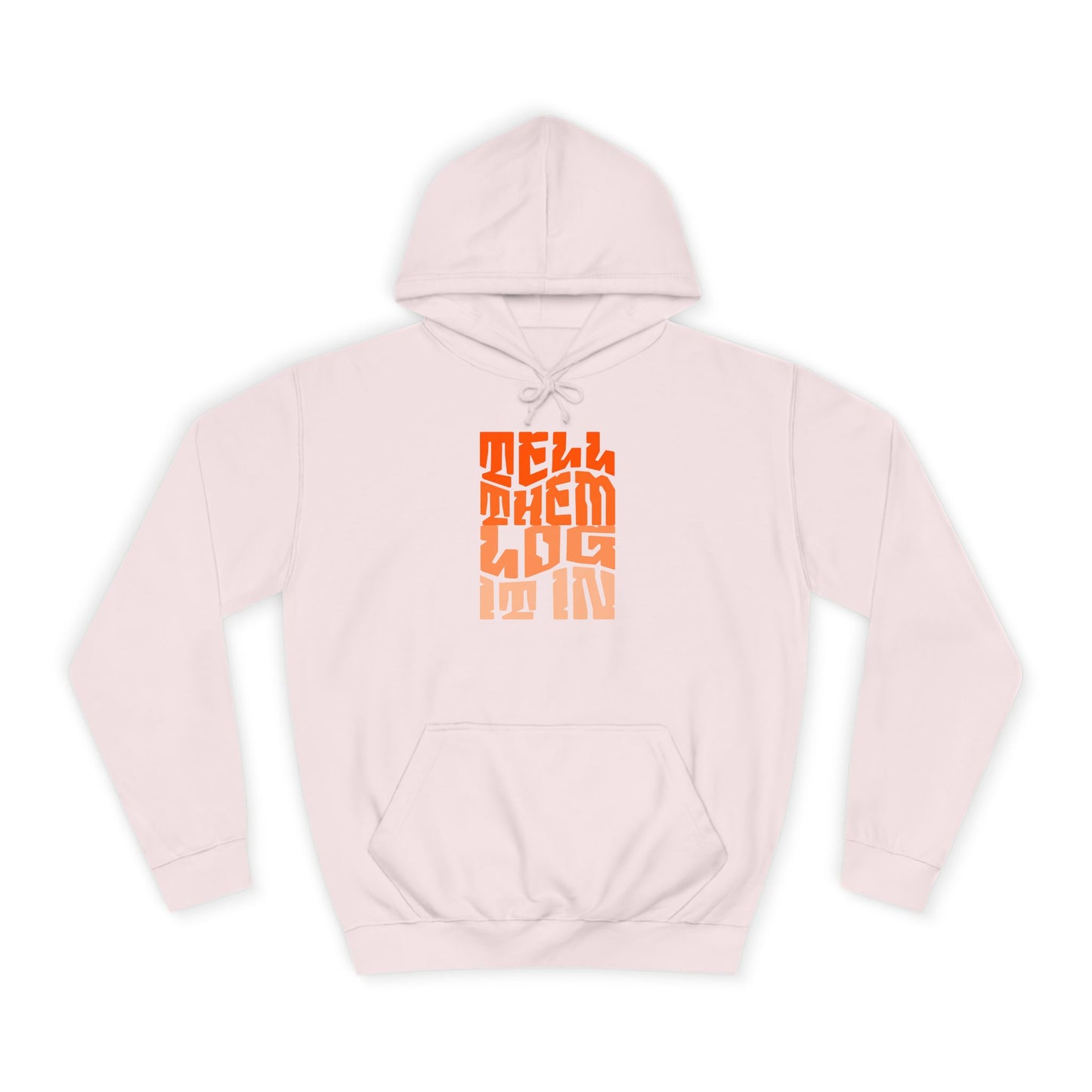 Unisex Hoodie with 'Tell Them log it In' Design, Apparel, Casual Wear, Trendy Hoodie, Perfect for [everyday]