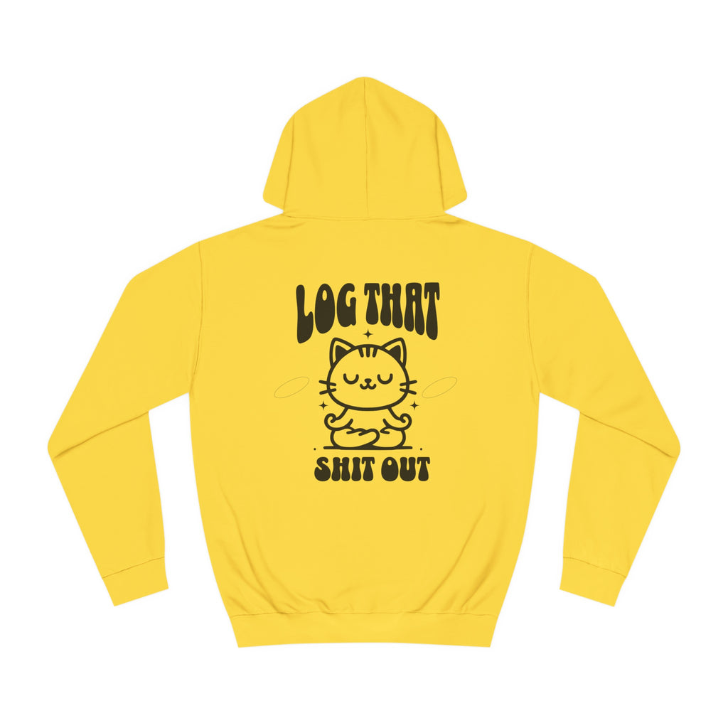 Unisex Log That Out Hoodie