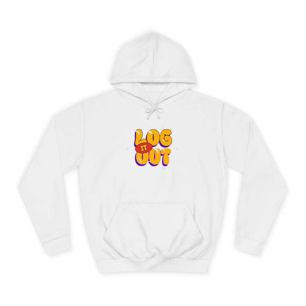 Casual Hoodie with 'Log It Out' Design, Unisex Sweatshirt for Any One, Cozy Gift for Grads, Perfect for Relaxing Days