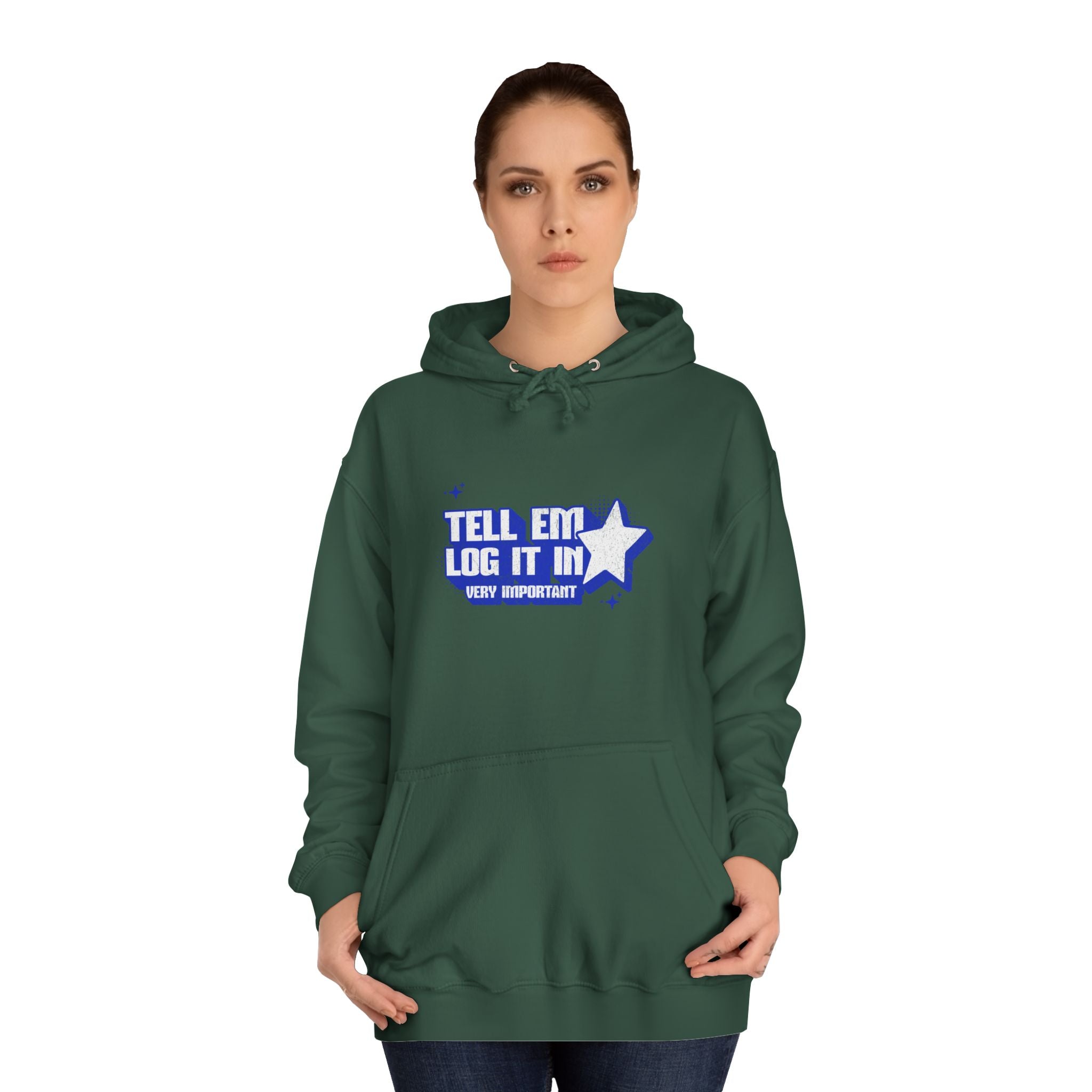 Casual 'TELL EM LOG IT IN' Hoodie, Cozy Sweatshirt, Everyday Wear, Trendy Apparel, Gift for Anyone, Motivational Fashion