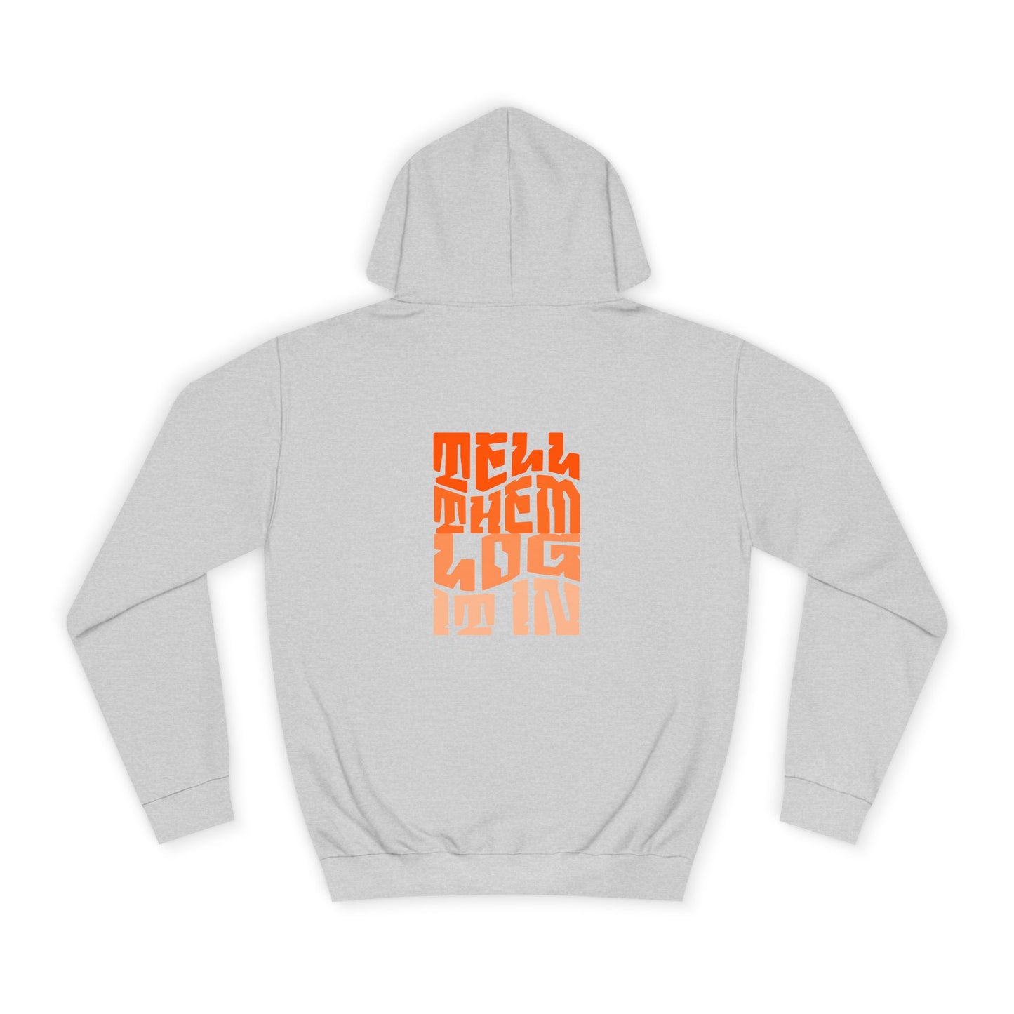 Unisex Hoodie with 'Tell Them log it In' Design, Apparel, Casual Wear, Trendy Hoodie, Perfect for [everyday]