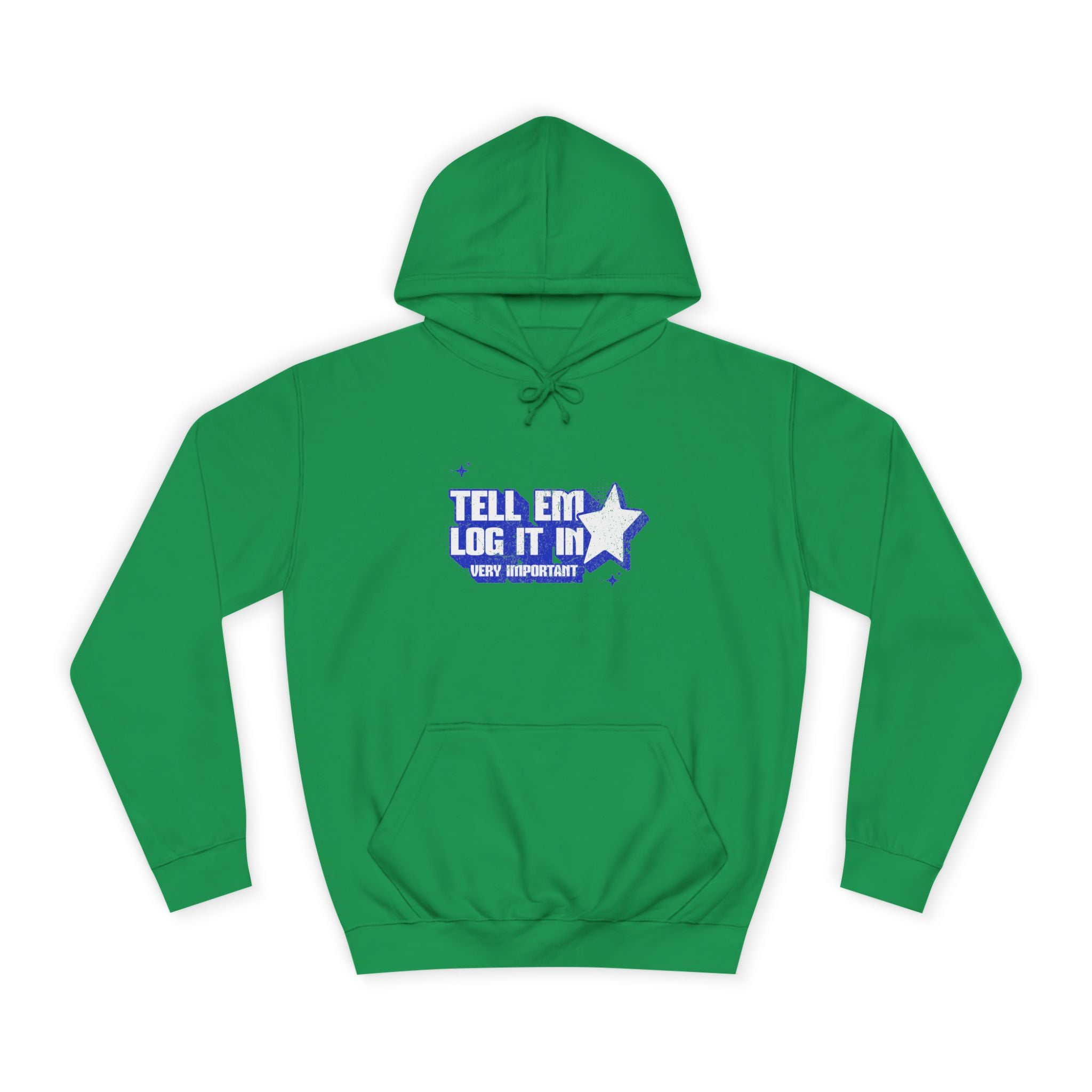 Casual 'TELL EM LOG IT IN' Hoodie, Cozy Sweatshirt, Everyday Wear, Trendy Apparel, Gift for Anyone, Motivational Fashion