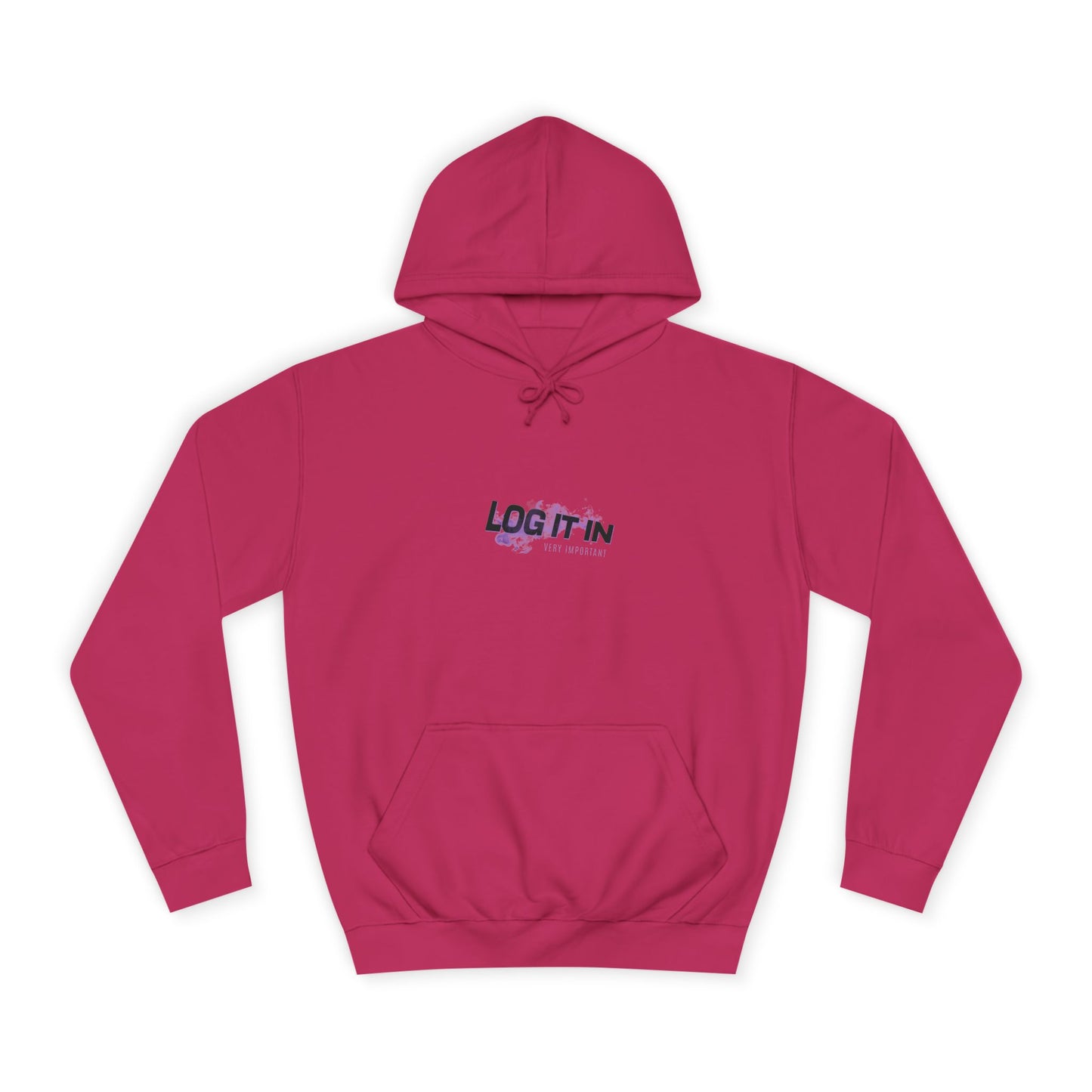 Unisex Hoodie - "Log It In" Motivational Sweatshirt, Perfect drip, Campus Wear, Gifts, Cozy Fashion