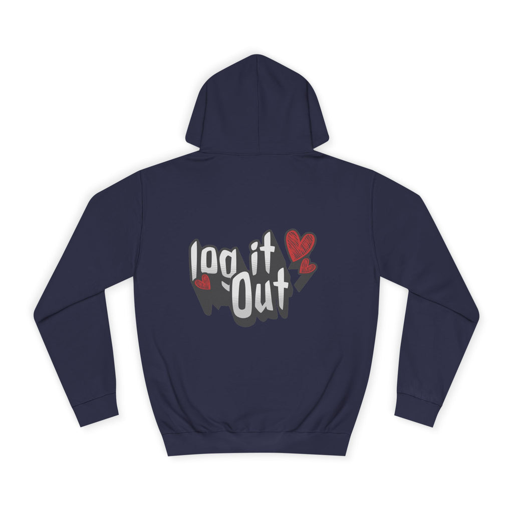 Trendy Log it out Hoodie, Cozy Unisex Sweatshirt, Perfect Gift, Casual Wear, Comfortable Hoodie for Everyday Use