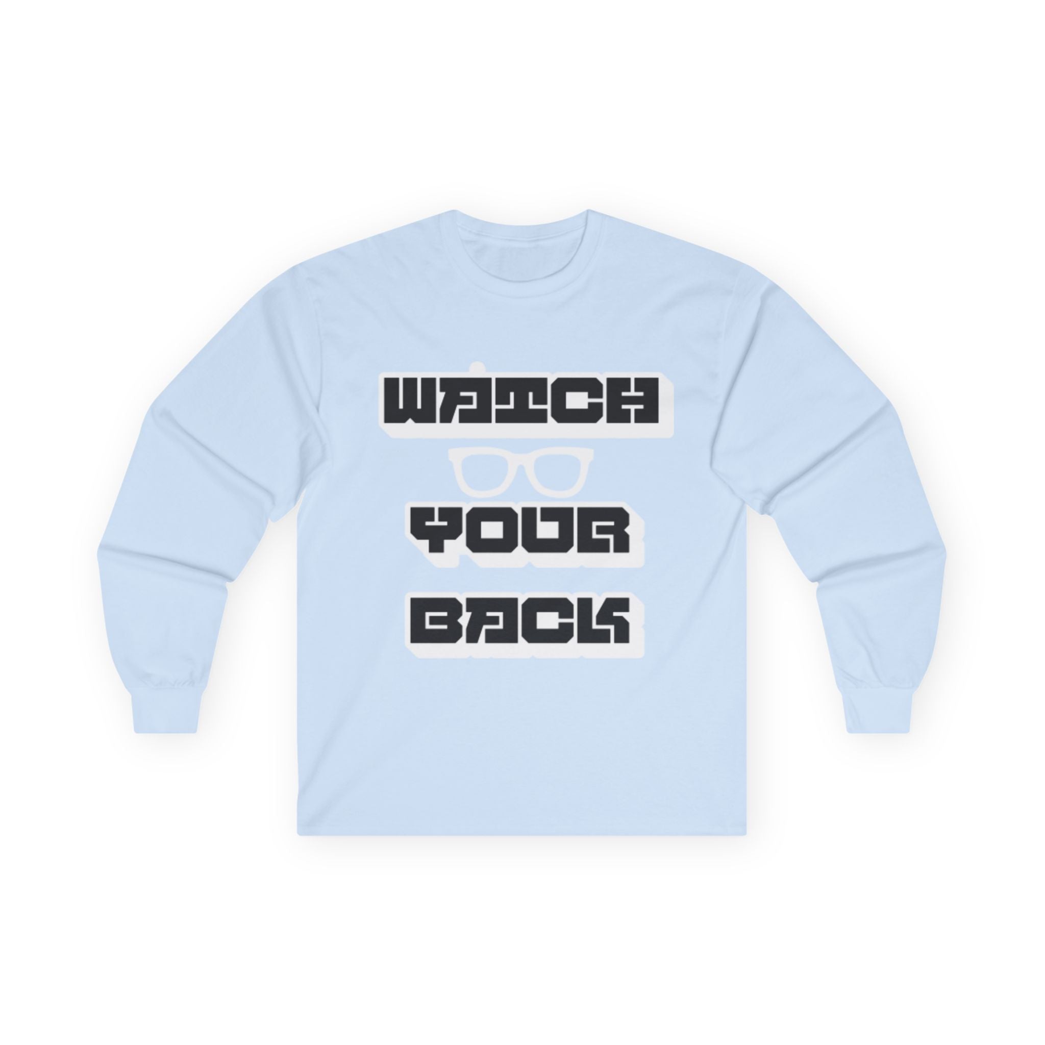 Watch Your Back Long Sleeve Tee — Retro Bold Typography Graphic Shirt