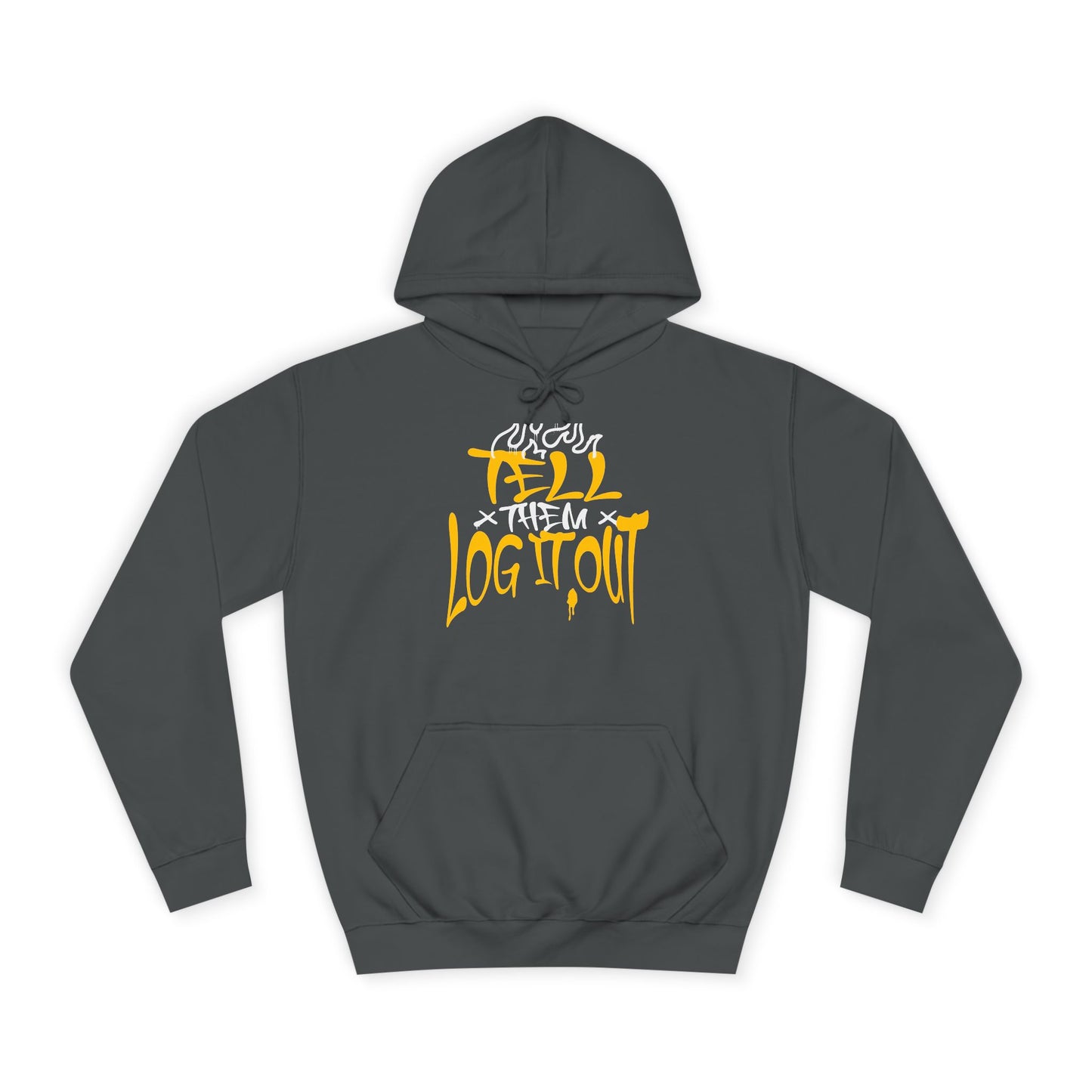 Cool Unisex Hoodie with 'Tell Them to Log It Out' Design - Trendy Sweatshirt, Graduation Gift, Casual Wear, Cozy Layer