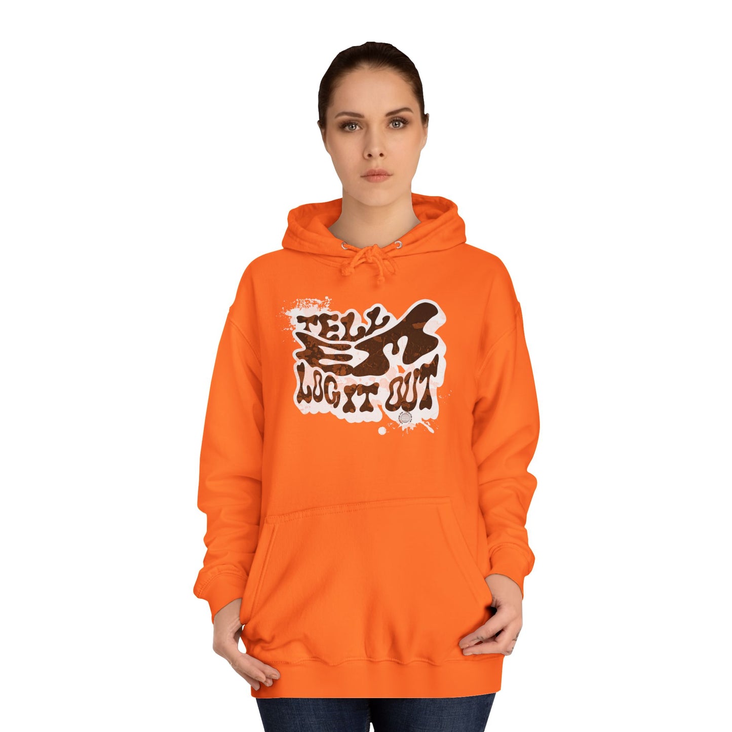 Tell em log it out Hoodie, Cozy Sweatshirt, Casual Style, Apparel, Gift, Trendy Lounge Wear