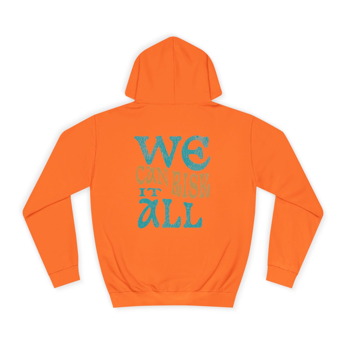 Motivational Unisex Hoodie - 'We Can Risk It All'