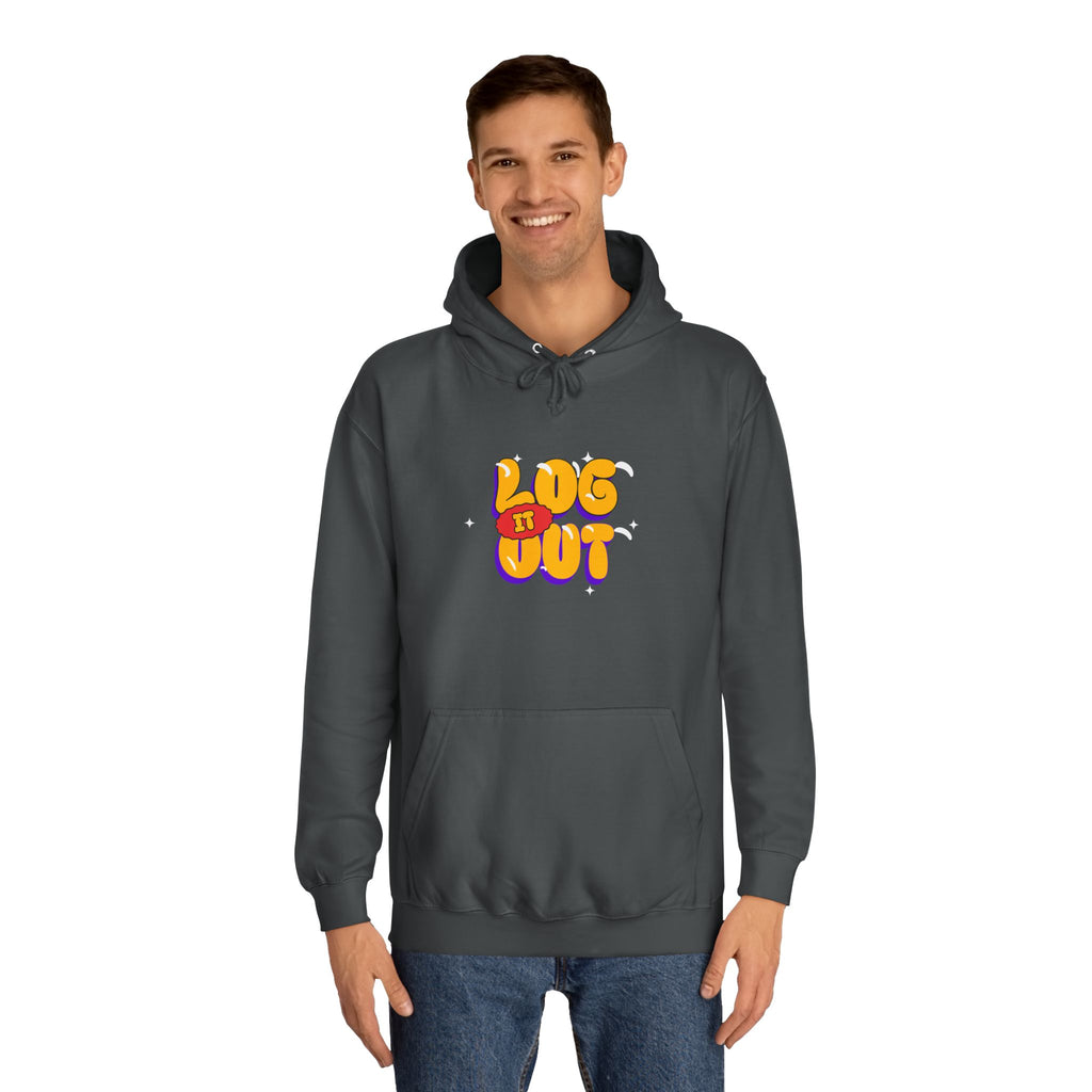 Casual Hoodie with 'Log It Out' Design, Unisex Sweatshirt for Any One, Cozy Gift for Grads, Perfect for Relaxing Days
