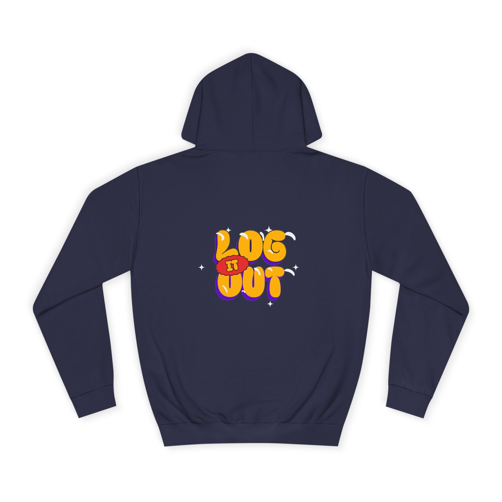 Casual Hoodie with 'Log It Out' Design, Unisex Sweatshirt for Any One, Cozy Gift for Grads, Perfect for Relaxing Days