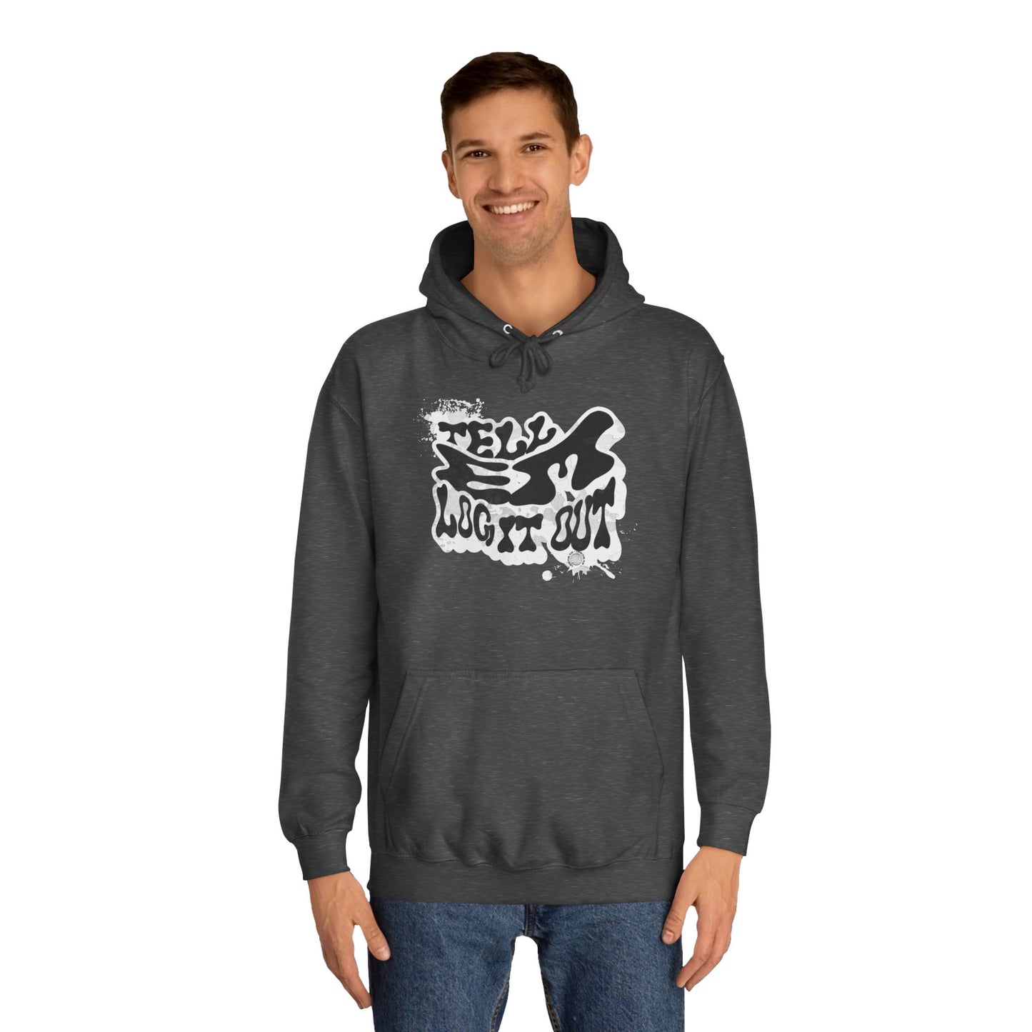 Tell em log it out Hoodie, Cozy Sweatshirt, Casual Style, Apparel, Gift, Trendy Lounge Wear
