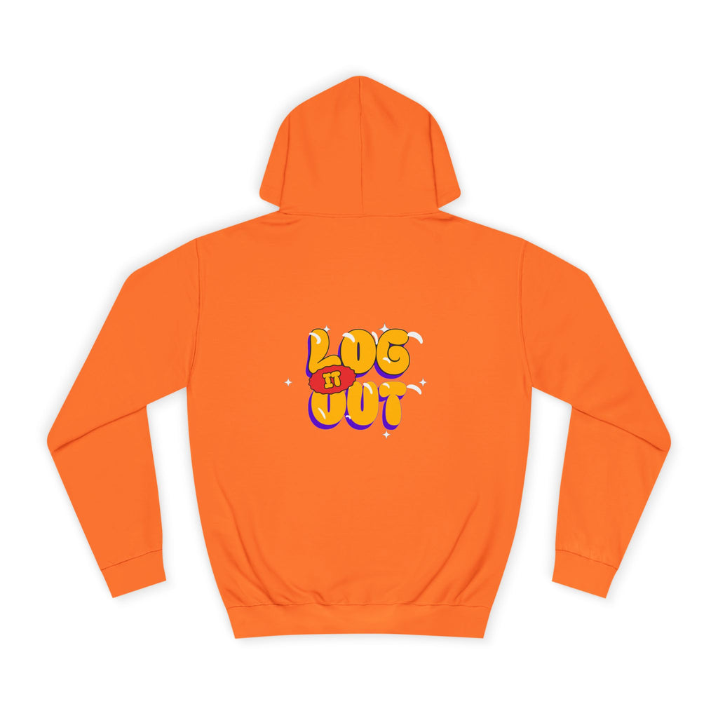 Casual Hoodie with 'Log It Out' Design, Unisex Sweatshirt for Any One, Cozy Gift for Grads, Perfect for Relaxing Days