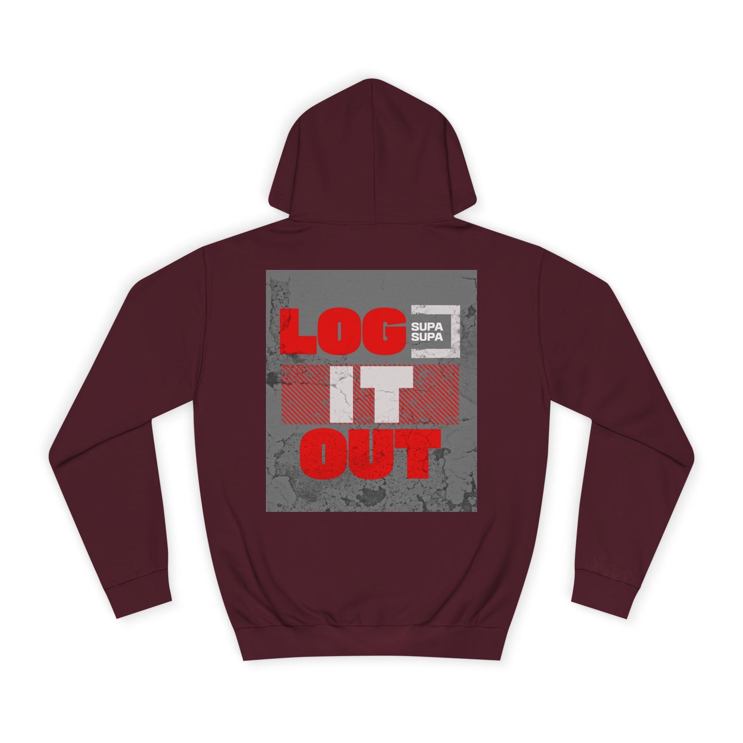 Unisex Log it out Hoodie - Casual Comfort, Perfect for Life, Motivational Wear, Gift, Everyday Style