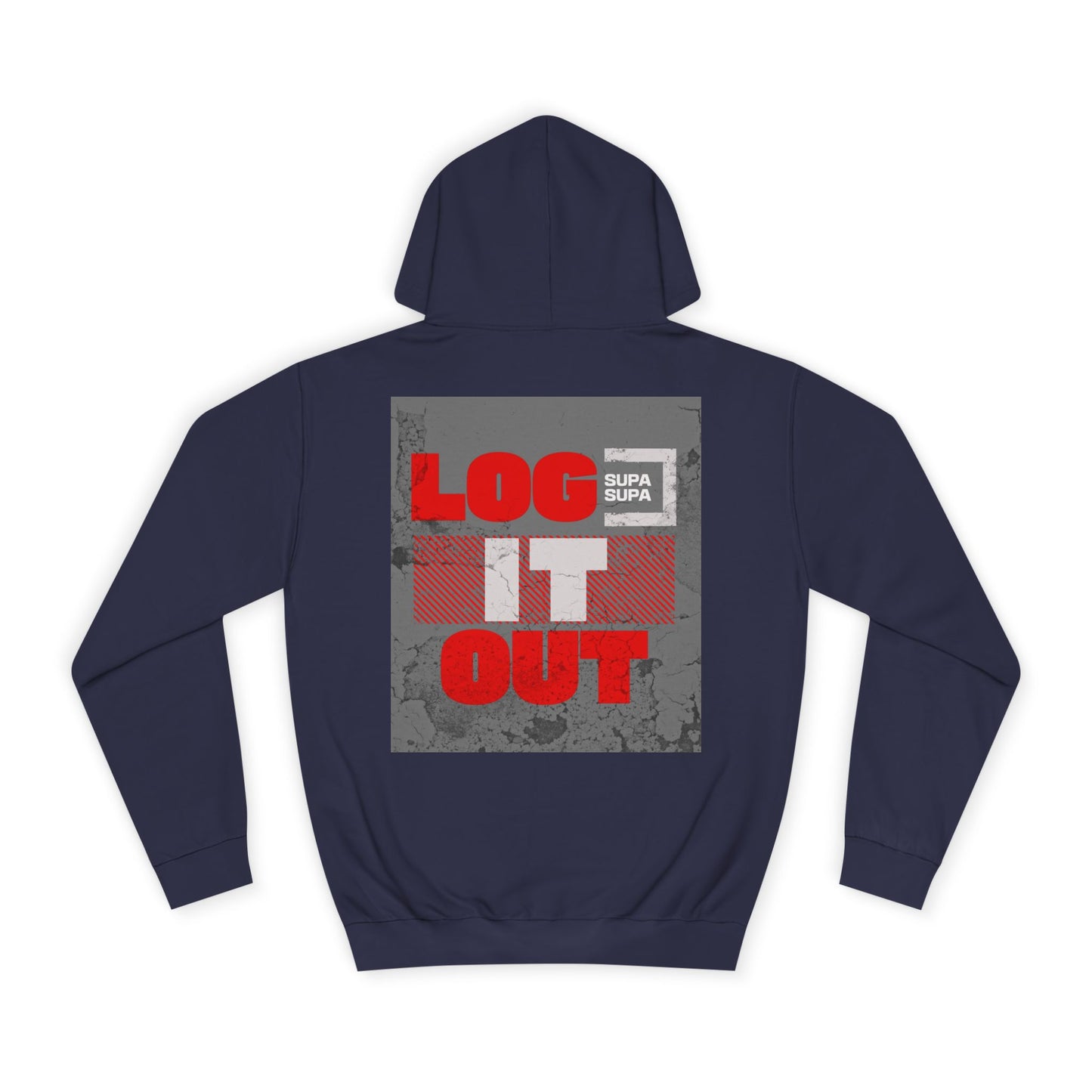 Unisex Log it out Hoodie - Casual Comfort, Perfect for Life, Motivational Wear, Gift, Everyday Style