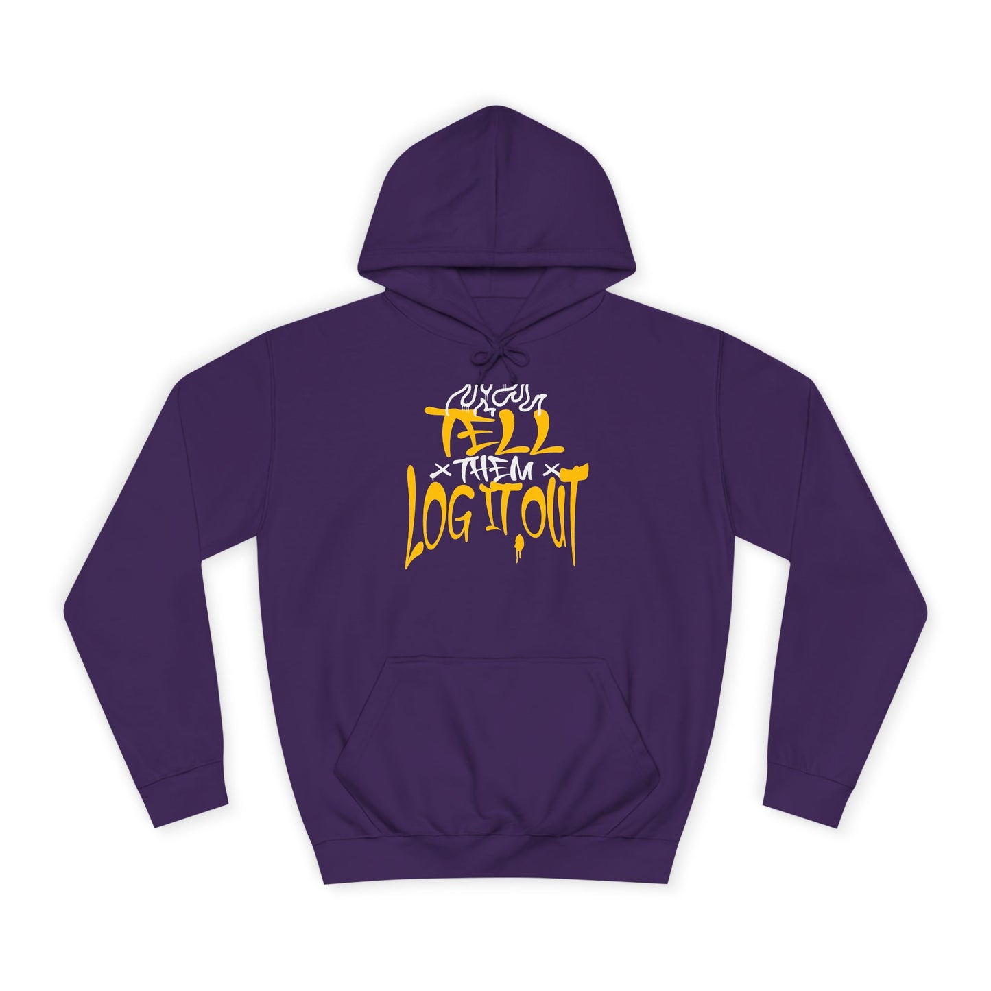 Cool Unisex Hoodie with 'Tell Them to Log It Out' Design - Trendy Sweatshirt, Graduation Gift, Casual Wear, Cozy Layer