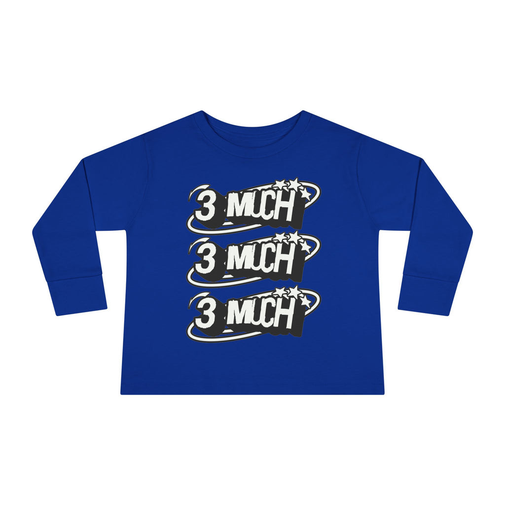 Toddler Long Sleeve Tee — '3 Much' Stack Graphic Kids Shirt