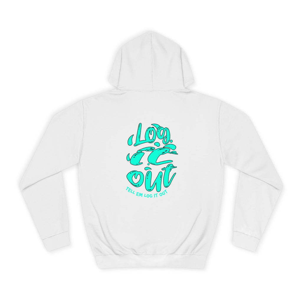 'TELL EM LOG IT OUT' Hoodie, Unisex Sweatshirt, Cozy Casual Wear, Trendy Apparel, Gift for Everyday Comfort