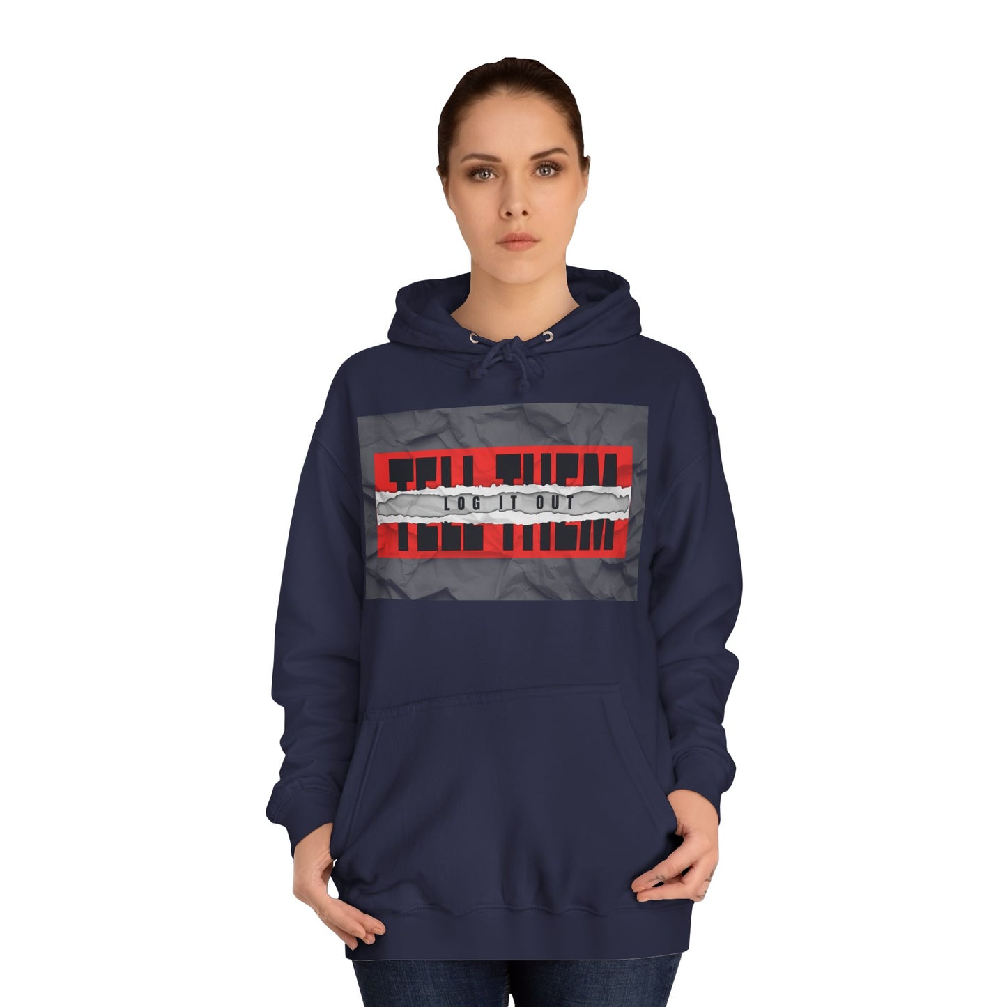 Unisex 'TELL THEM LOG IT OUT' Hoodie - Trendy Wear, Comfortable Street Style, Perfect for Everyday, Gifts, New Apparel