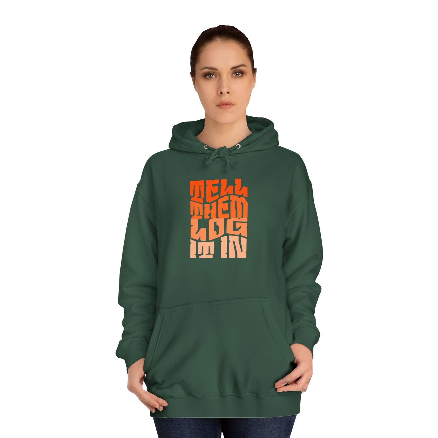 Unisex Hoodie with 'Tell Them log it In' Design, Apparel, Casual Wear, Trendy Hoodie, Perfect for [everyday]